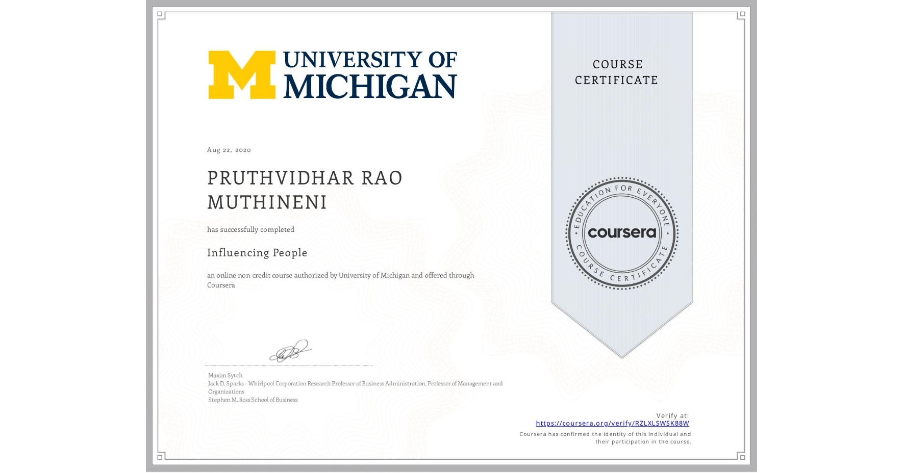 View certificate for PRUTHVIDHAR RAO  MUTHINENI, Influencing People, an online non-credit course authorized by University of Michigan and offered through Coursera