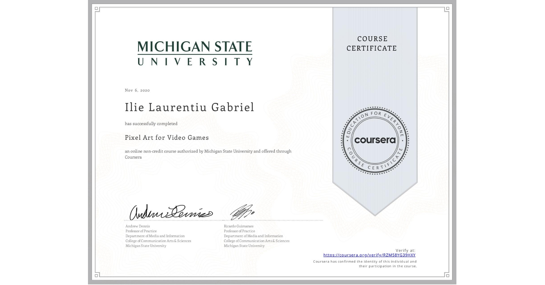 View certificate for Ilie Laurentiu Gabriel, Pixel Art for Video Games, an online non-credit course authorized by Michigan State University and offered through Coursera