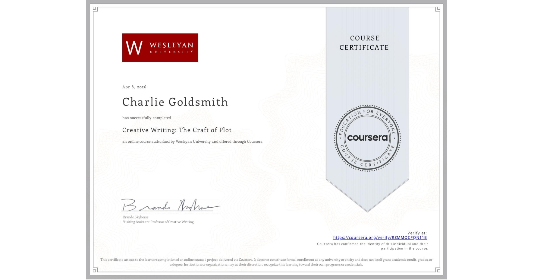 View certificate for Charlie Goldsmith, Creative Writing: The Craft of Plot, an online non-credit course authorized by Wesleyan University and offered through Coursera