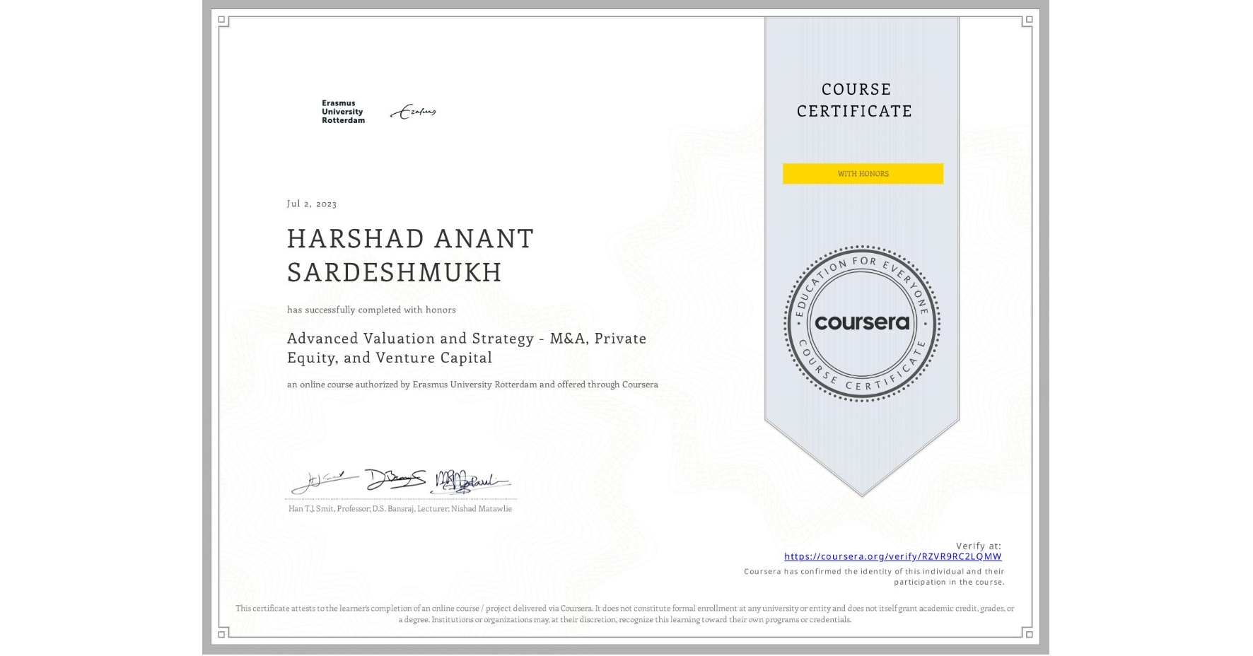 View certificate for HARSHAD ANANT SARDESHMUKH, Advanced Valuation and Strategy - M&A, Private Equity, and Venture Capital, an online non-credit course authorized by Erasmus University Rotterdam and offered through Coursera