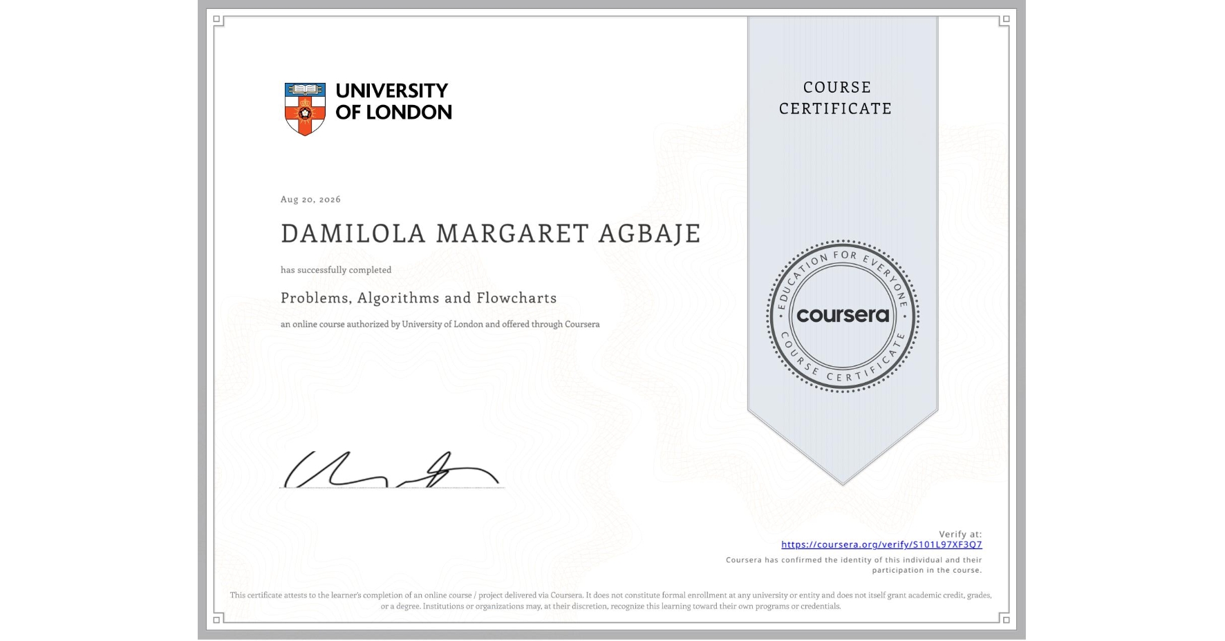 View certificate for DAMILOLA MARGARET  AGBAJE, Problems, Algorithms and Flowcharts, an online non-credit course authorized by University of London and offered through Coursera