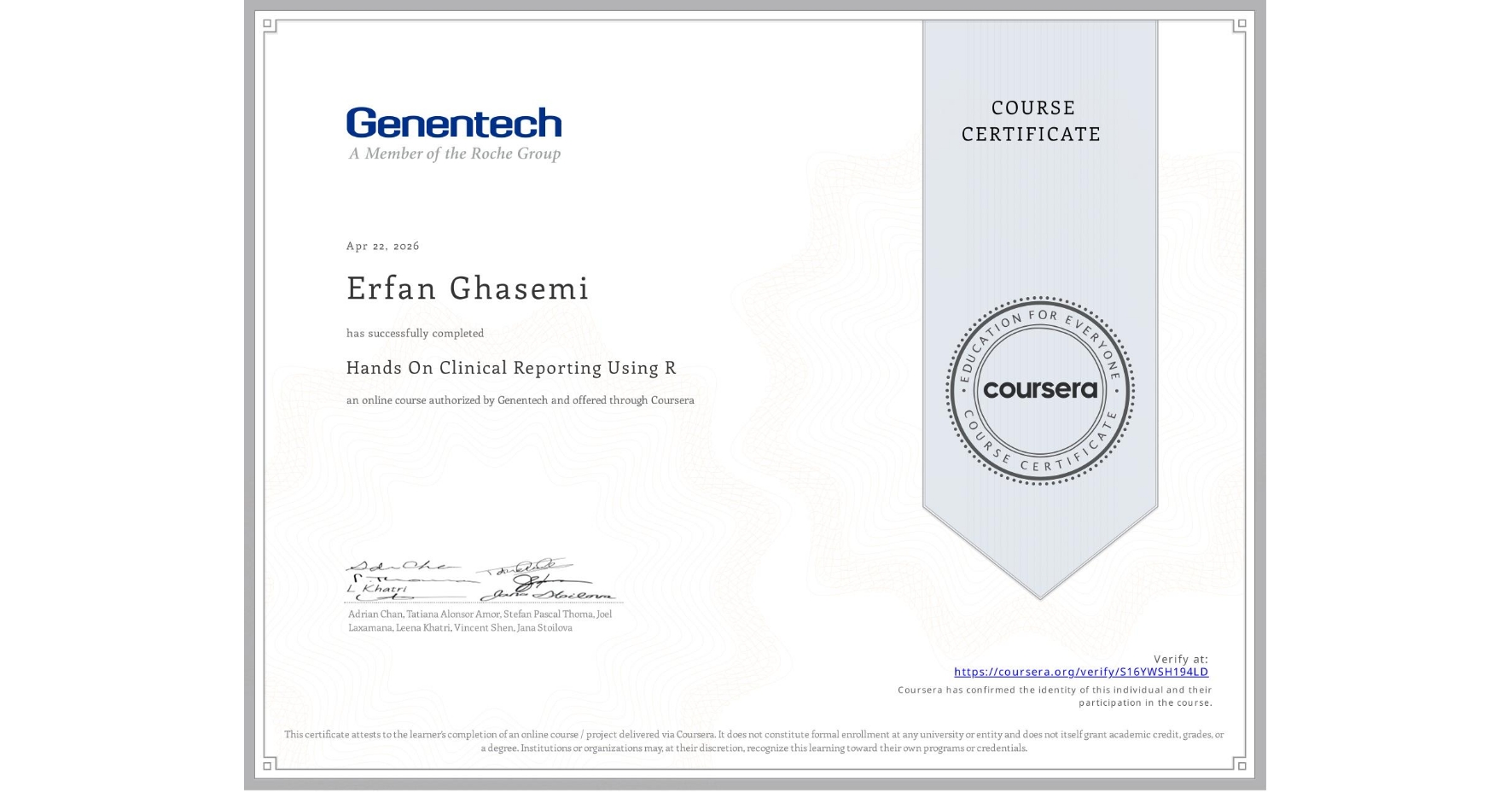 View certificate for Erfan Ghasemi, Hands On Clinical Reporting Using R, an online non-credit course authorized by Genentech and offered through Coursera
