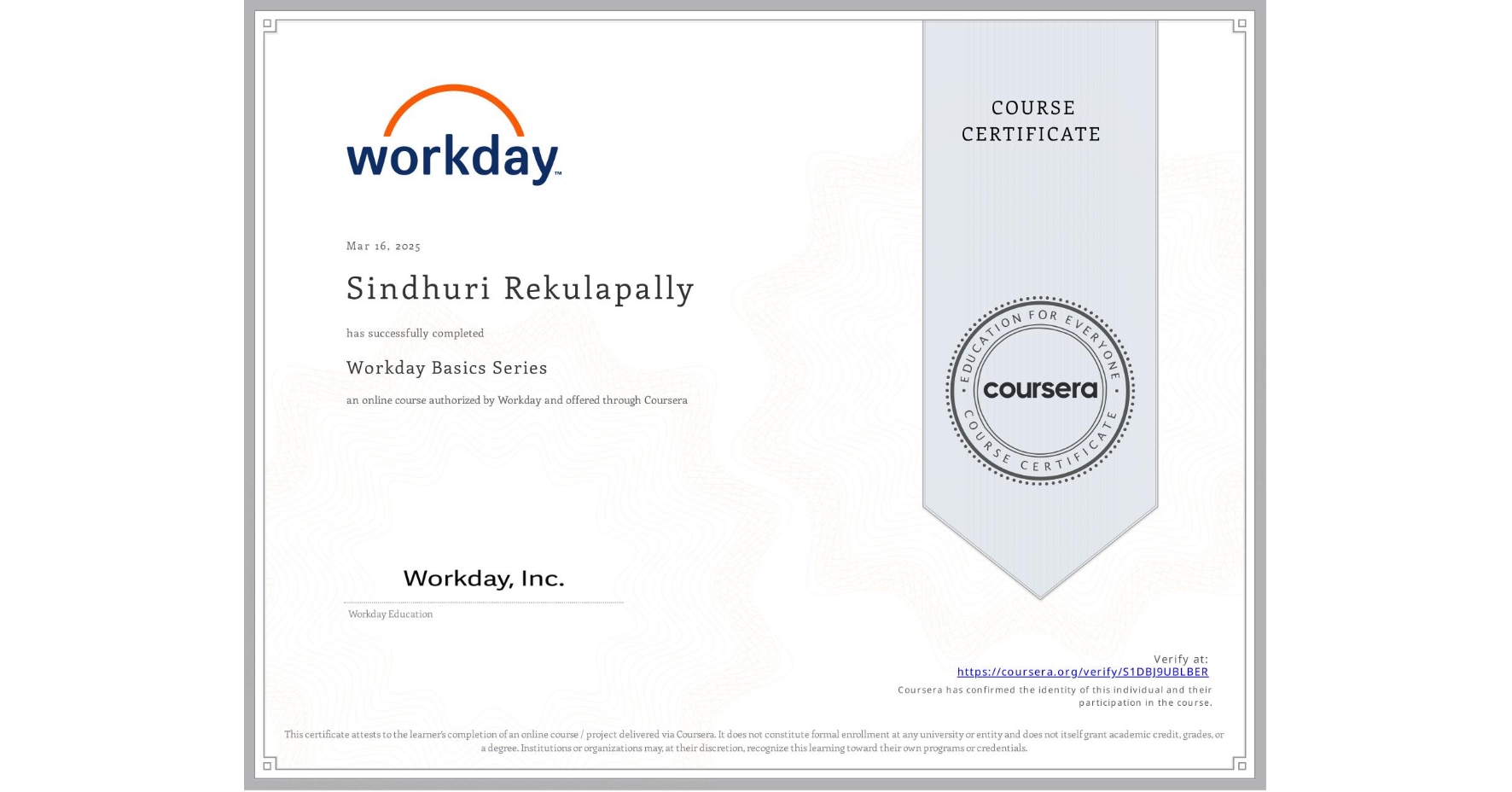 View certificate for Sindhuri Rekulapally, Workday Basics Series, an online non-credit course authorized by Workday and offered through Coursera