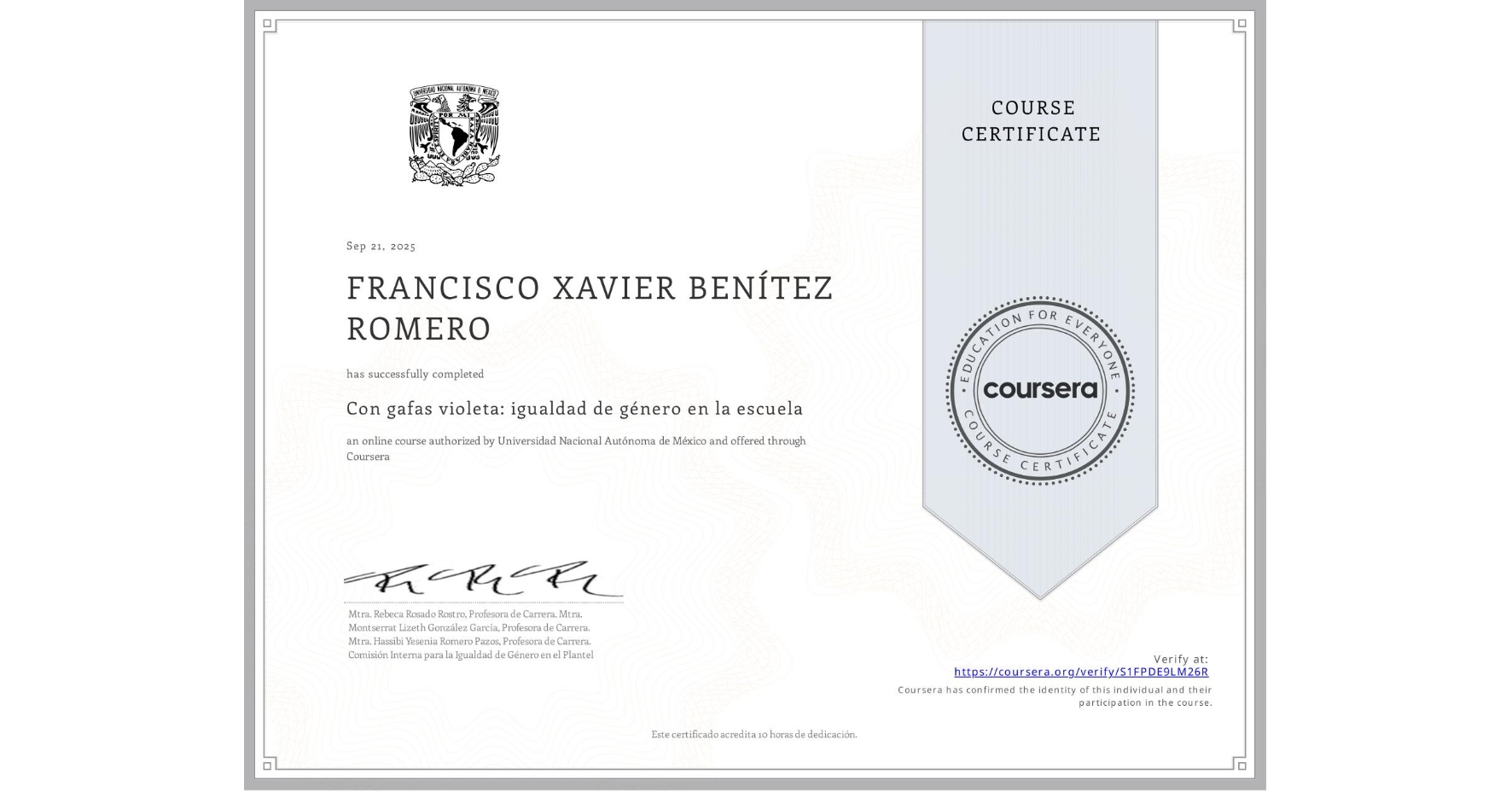 View certificate for FRANCISCO XAVIER BENÍTEZ ROMERO, Con gafas violeta: igualdad de género en la escuela, an online non-credit course authorized by Universidad Nacional Autónoma de México and offered through Coursera