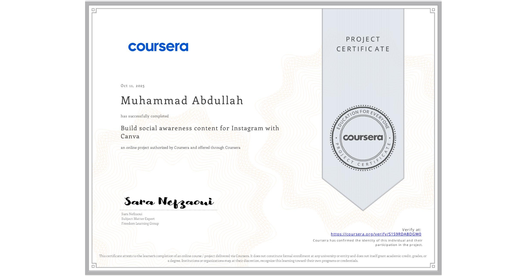 View certificate for Muhammad Abdullah, Build social awareness content for Instagram with Canva, an online non-credit course authorized by Coursera and offered through Coursera
