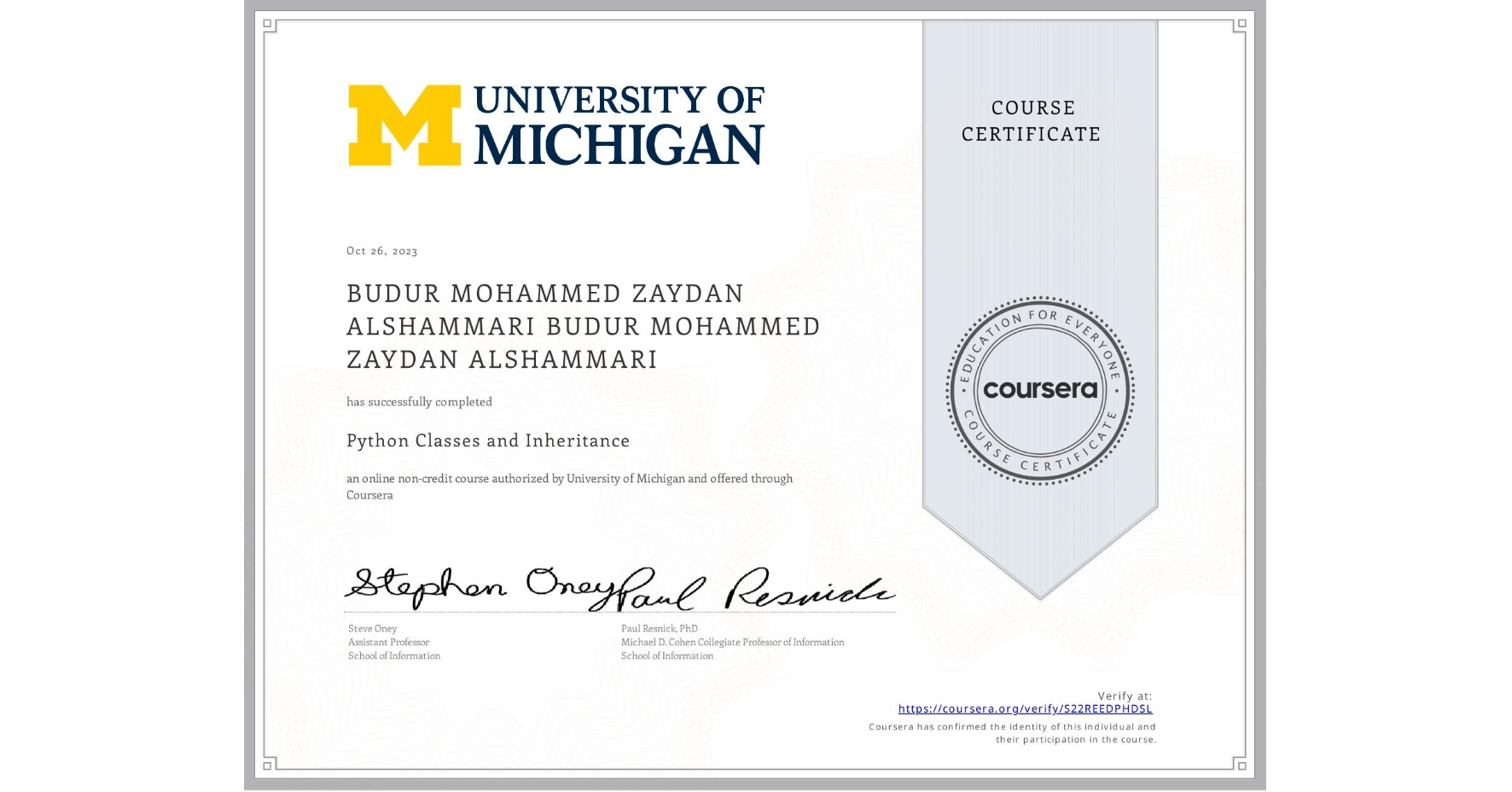 View certificate for BUDUR MOHAMMED ZAYDAN ALSHAMMARI BUDUR MOHAMMED ZAYDAN ALSHAMMARI, Python Classes and Inheritance, an online non-credit course authorized by University of Michigan and offered through Coursera
