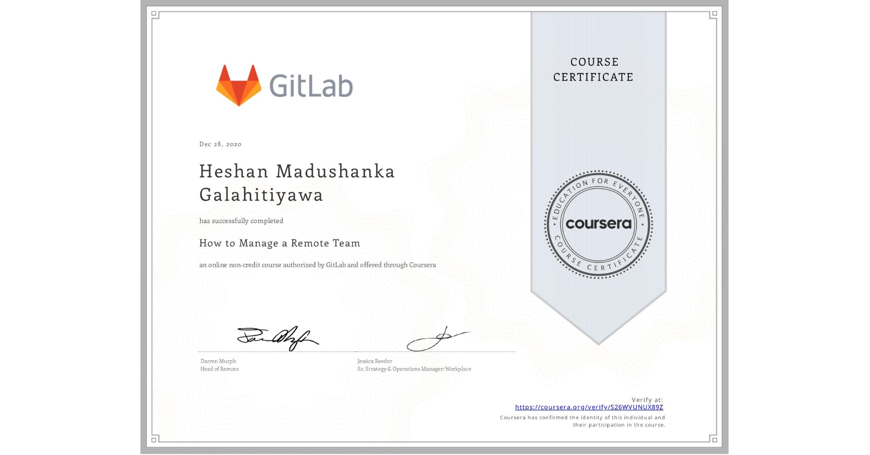 View certificate for Heshan Madushanka Galahitiyawa, How to Manage a Remote Team, an online non-credit course authorized by GitLab and offered through Coursera