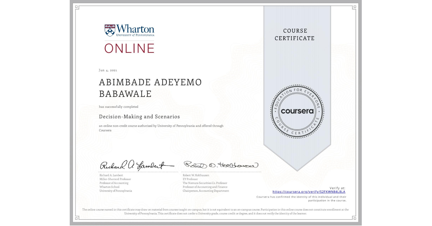 View certificate for ABIMBADE ADEYEMO  BABAWALE, Decision-Making and Scenarios, an online non-credit course authorized by University of Pennsylvania and offered through Coursera