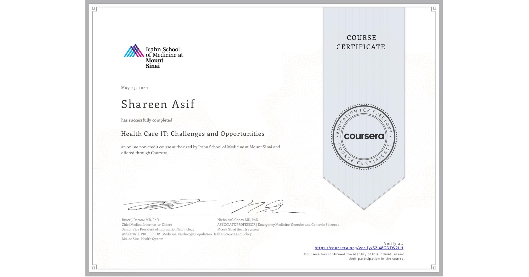 View certificate for Shareen Asif, Health Care IT: Challenges and Opportunities, an online non-credit course authorized by Icahn School of Medicine at Mount Sinai and offered through Coursera