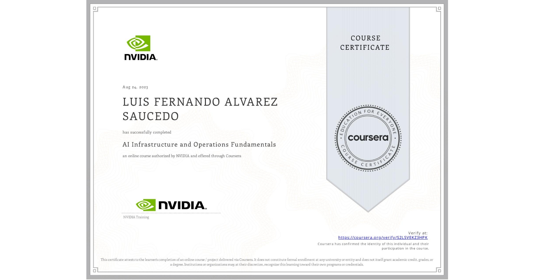 View certificate for LUIS FERNANDO ALVAREZ SAUCEDO, AI Infrastructure and Operations Fundamentals, an online non-credit course authorized by NVIDIA and offered through Coursera
