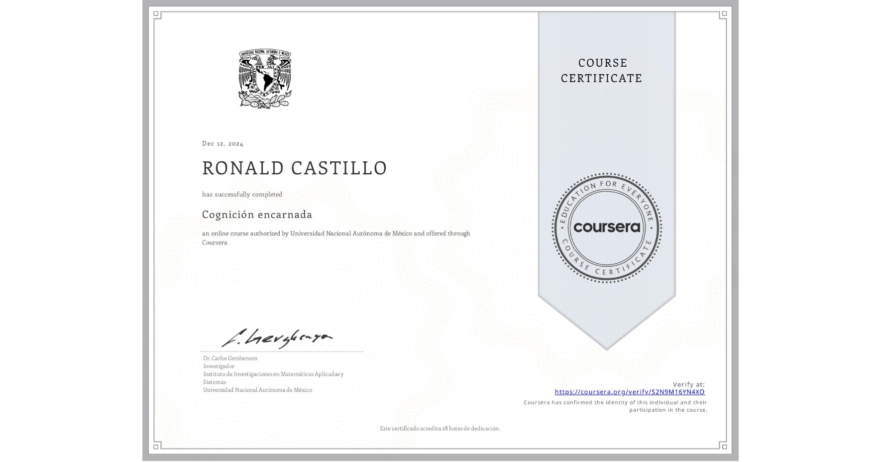 View certificate for RONALD CASTILLO, Cognición encarnada, an online non-credit course authorized by Universidad Nacional Autónoma de México and offered through Coursera