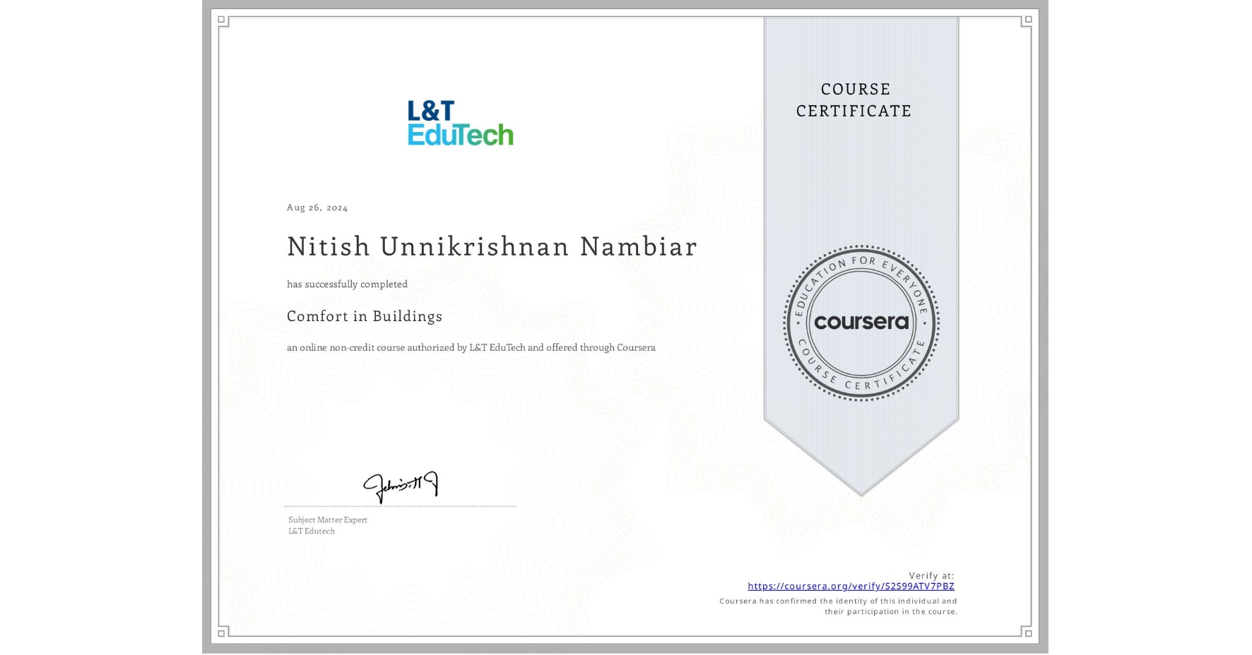 View certificate for Nitish Unnikrishnan Nambiar, Comfort in Buildings, an online non-credit course authorized by L&T EduTech and offered through Coursera