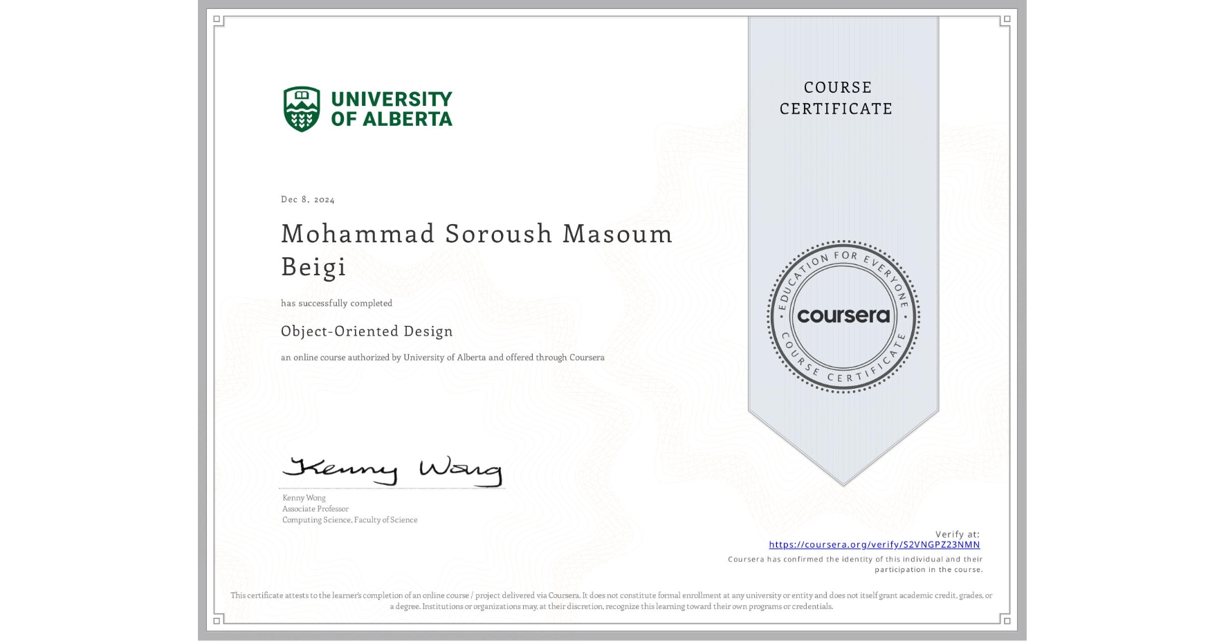 View certificate for Mohammad Soroush Masoum Beigi, Object-Oriented Design, an online non-credit course authorized by University of Alberta and offered through Coursera