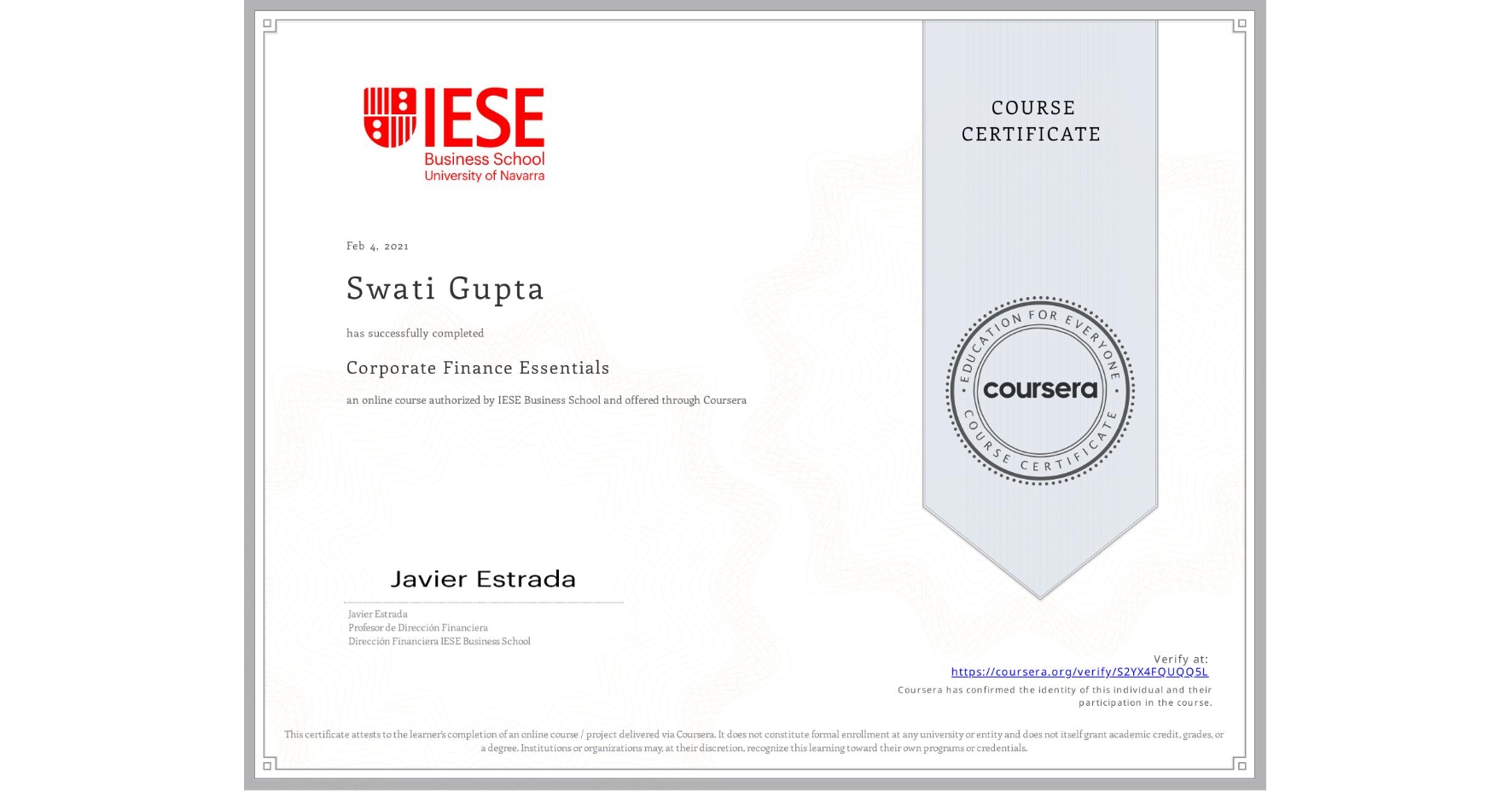 View certificate for Swati Gupta, Corporate Finance Essentials, an online non-credit course authorized by IESE Business School and offered through Coursera