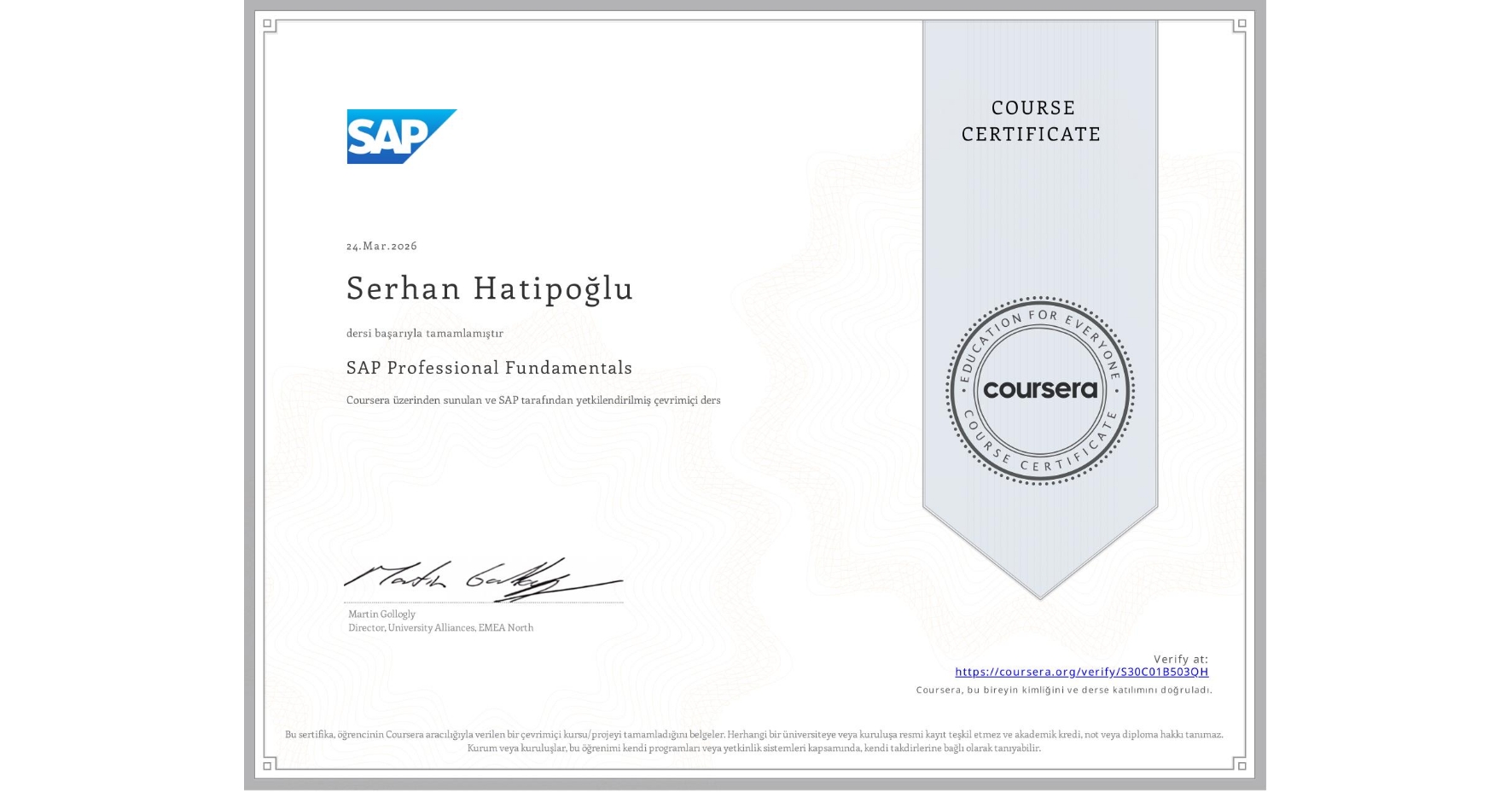 View certificate for Serhan Hatipoğlu, SAP Professional Fundamentals, an online non-credit course authorized by SAP and offered through Coursera