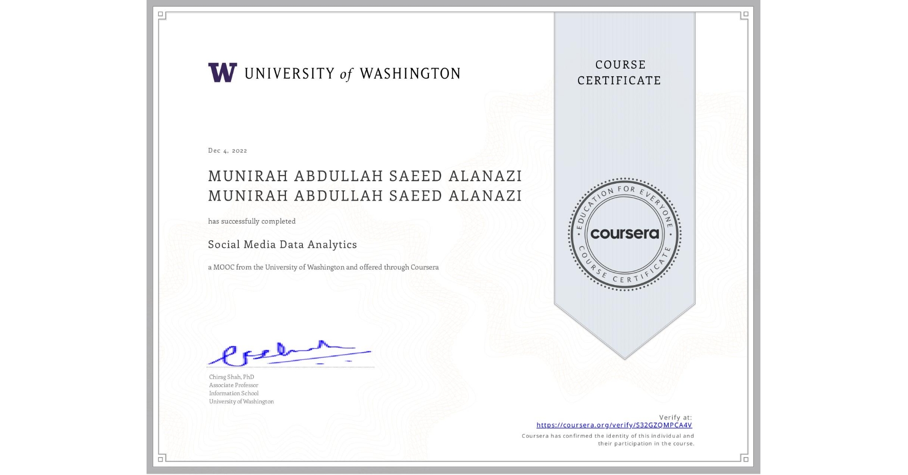 View certificate for MUNIRAH ABDULLAH SAEED ALANAZI MUNIRAH ABDULLAH SAEED ALANAZI, Social Media Data Analytics, an online non-credit course authorized by University of Washington and offered through Coursera