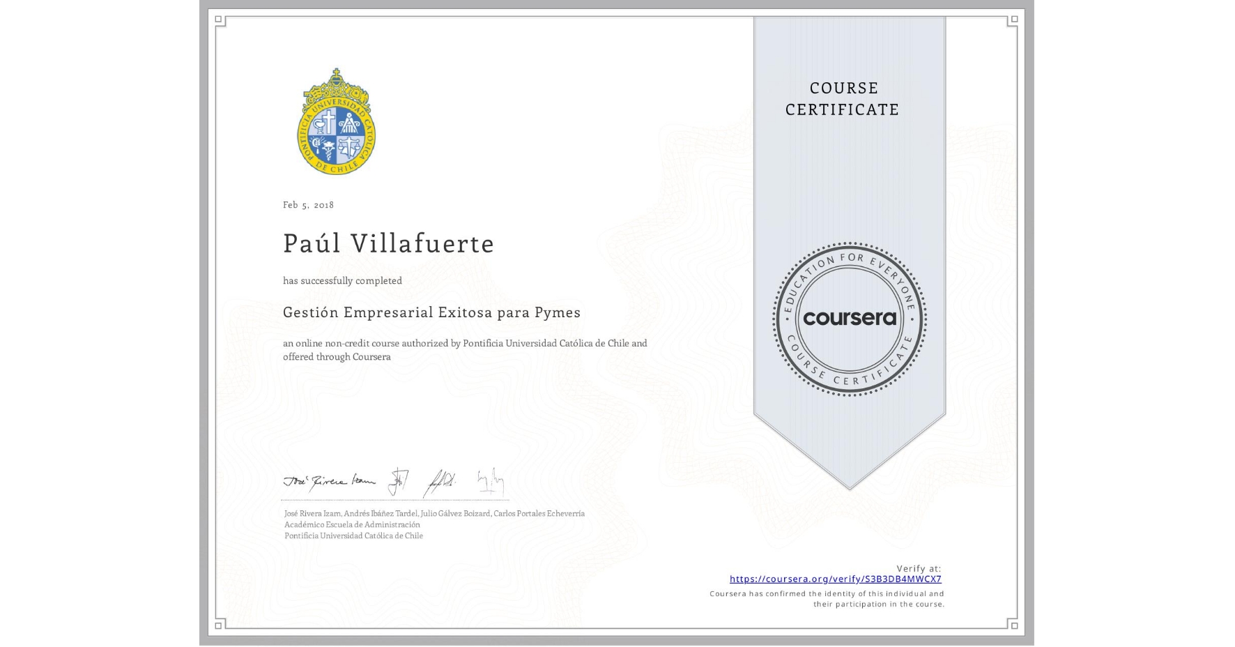 View certificate for Paúl Villafuerte, Gestión Empresarial Exitosa para Pymes, an online non-credit course authorized by Pontificia Universidad Católica de Chile and offered through Coursera