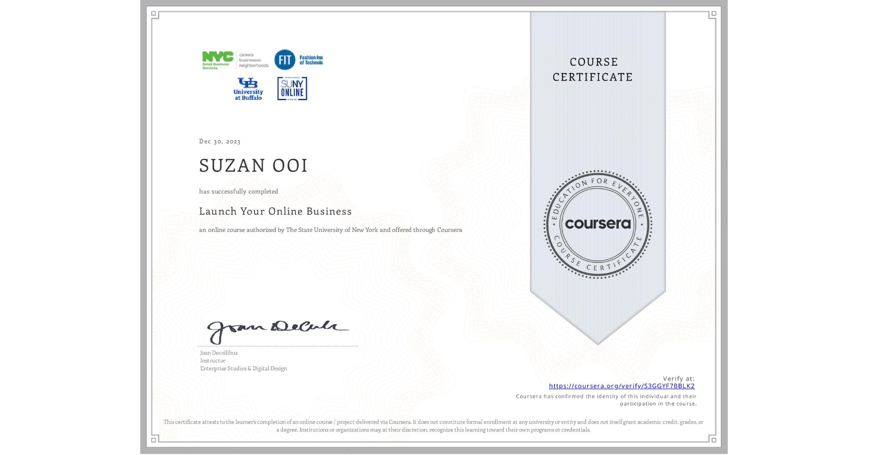 View certificate for SUZAN OOI, Launch Your Online Business, an online non-credit course authorized by The State University of New York and offered through Coursera