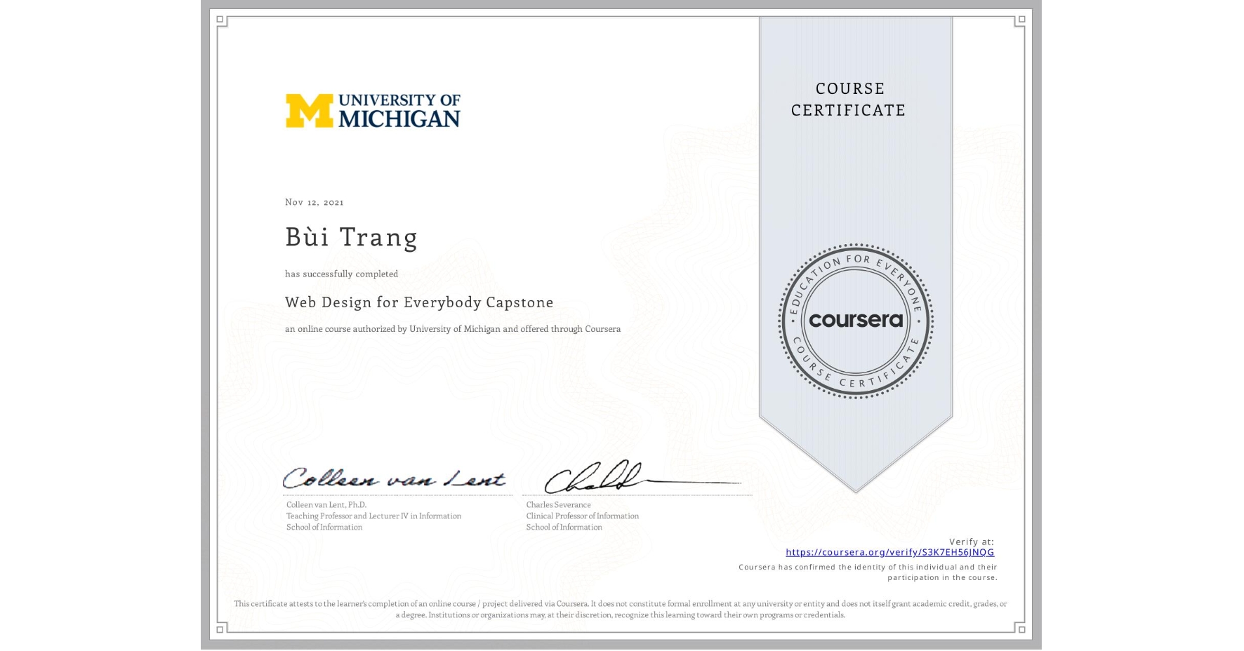 View certificate for Bùi Trang, Web Design for Everybody Capstone, an online non-credit course authorized by University of Michigan and offered through Coursera