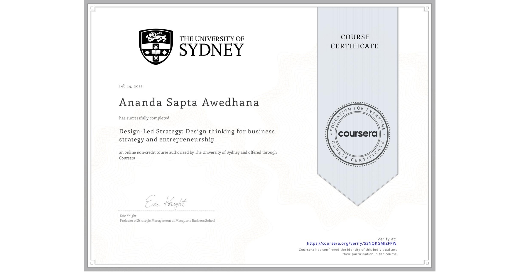 View certificate for Ananda Sapta Awedhana, Design-Led Strategy: Design thinking for business strategy and entrepreneurship, an online non-credit course authorized by The University of Sydney and offered through Coursera
