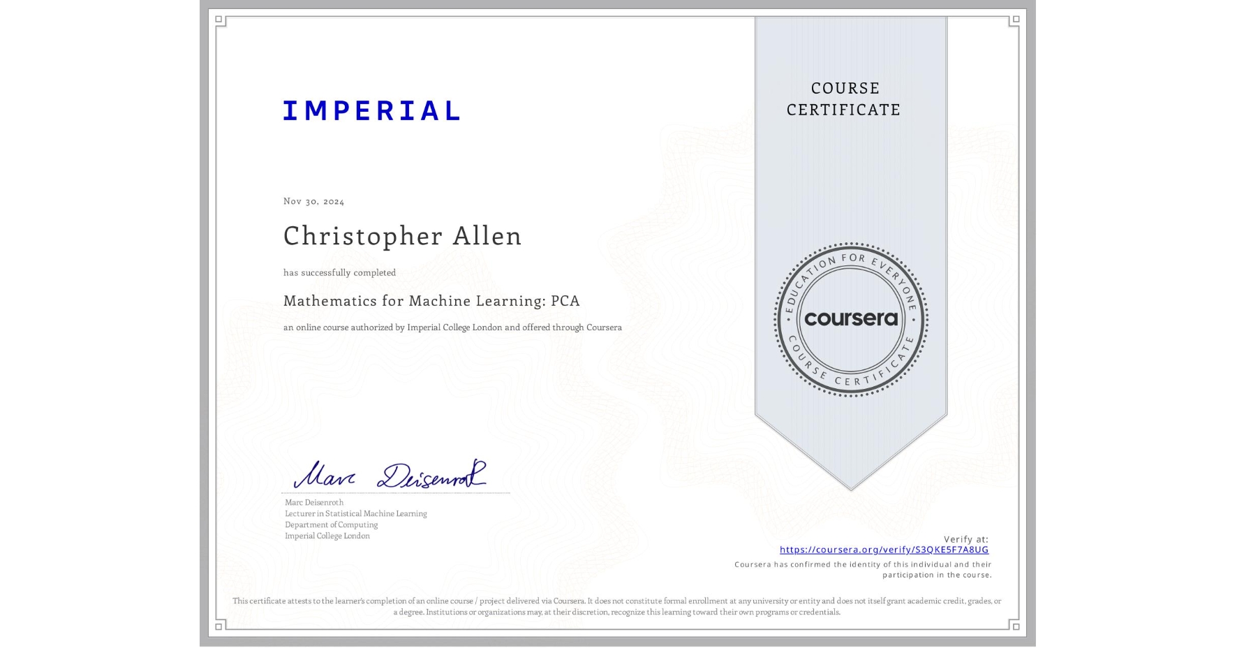 View certificate for Christopher Allen, Mathematics for Machine Learning: PCA, an online non-credit course authorized by Imperial College London and offered through Coursera