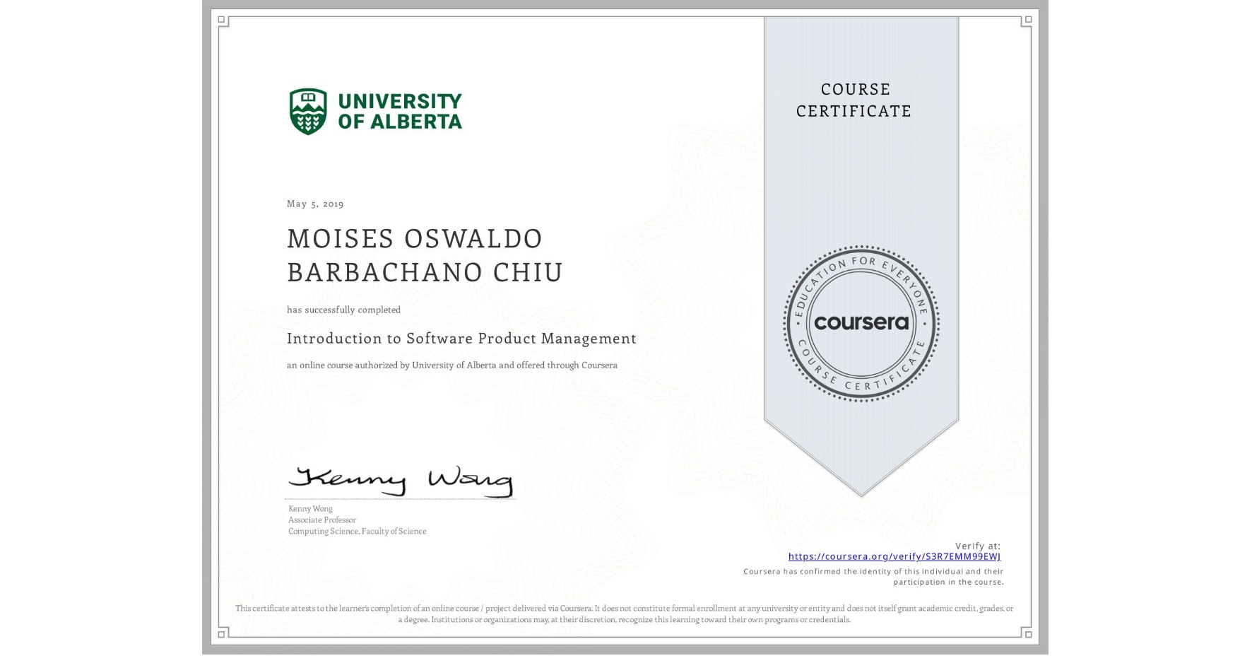 View certificate for MOISES OSWALDO BARBACHANO CHIU, Introduction to Software Product Management, an online non-credit course authorized by University of Alberta and offered through Coursera