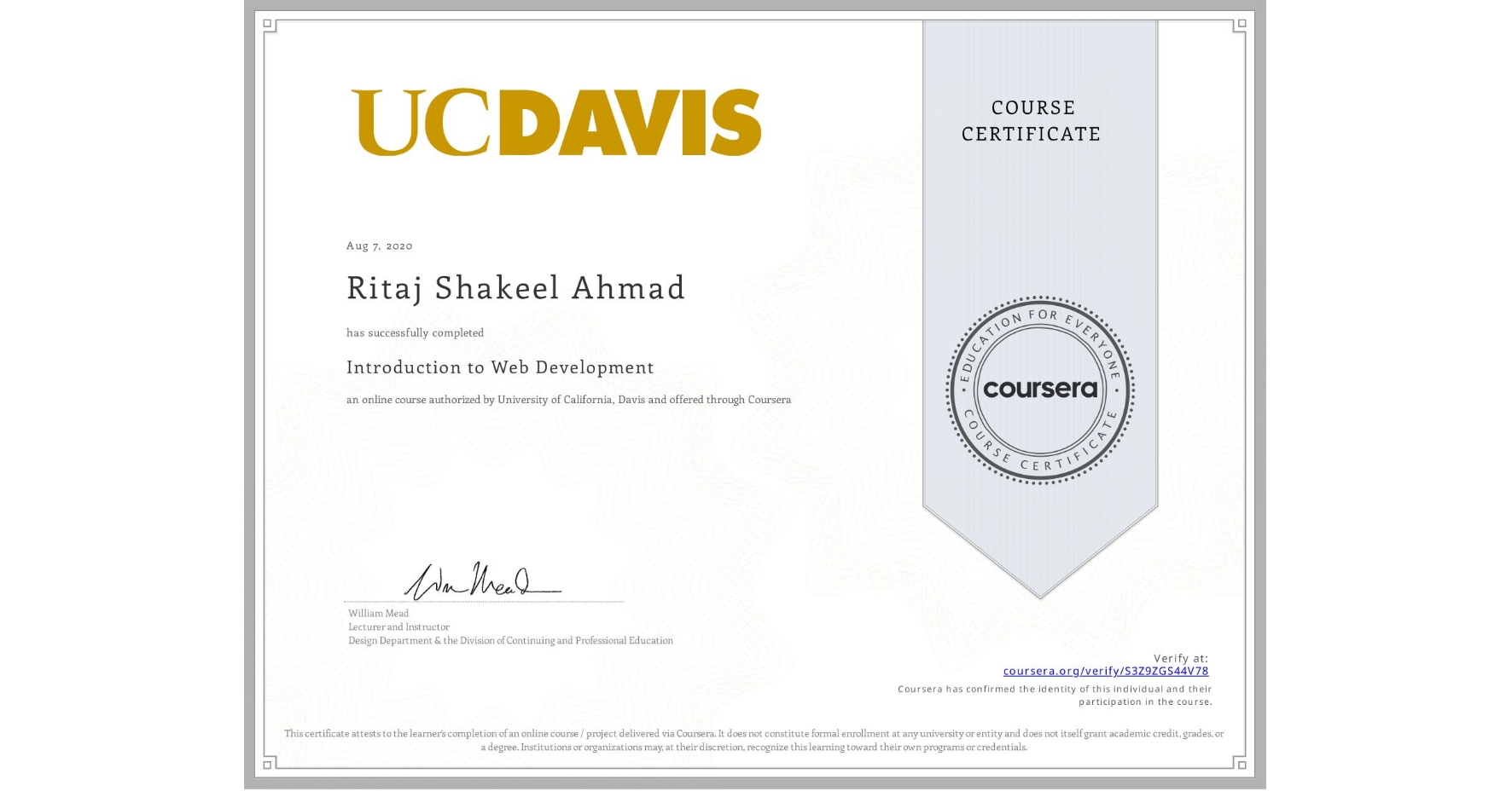 View certificate for Ritaj Shakeel Ahmad, Introduction to Web Development, an online non-credit course authorized by University of California, Davis and offered through Coursera