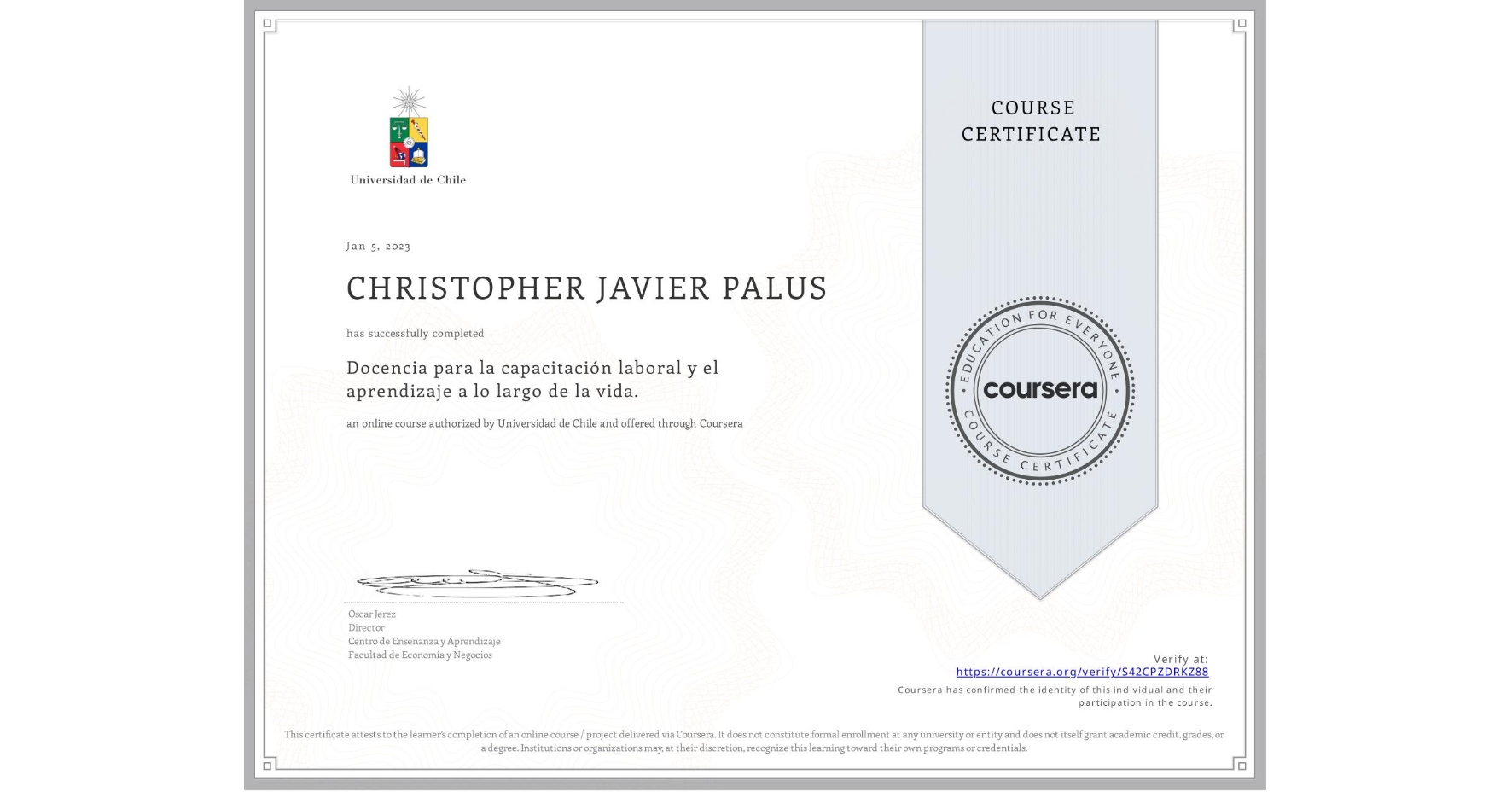 View certificate for CHRISTOPHER JAVIER PALUS, Docencia para la capacitación laboral y el aprendizaje a lo largo de la vida., an online non-credit course authorized by Universidad de Chile and offered through Coursera