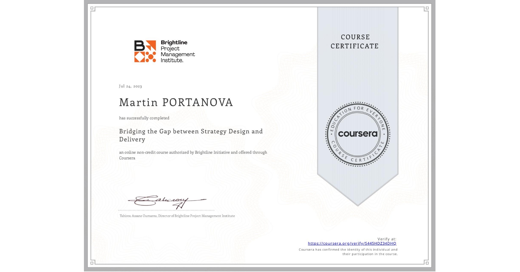View certificate for Martin PORTANOVA, Bridging the Gap between Strategy Design and Delivery, an online non-credit course authorized by Brightline Initiative and offered through Coursera