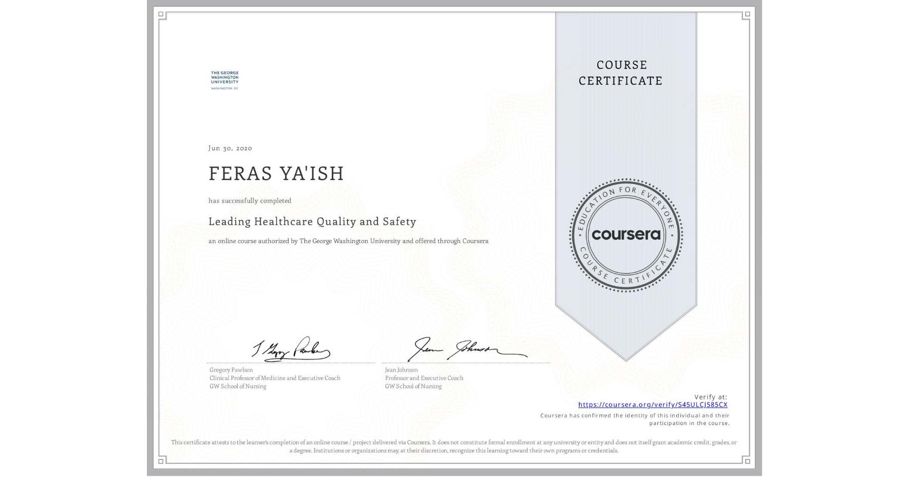 View certificate for FERAS YA'ISH, Leading Healthcare Quality and Safety, an online non-credit course authorized by The George Washington University and offered through Coursera