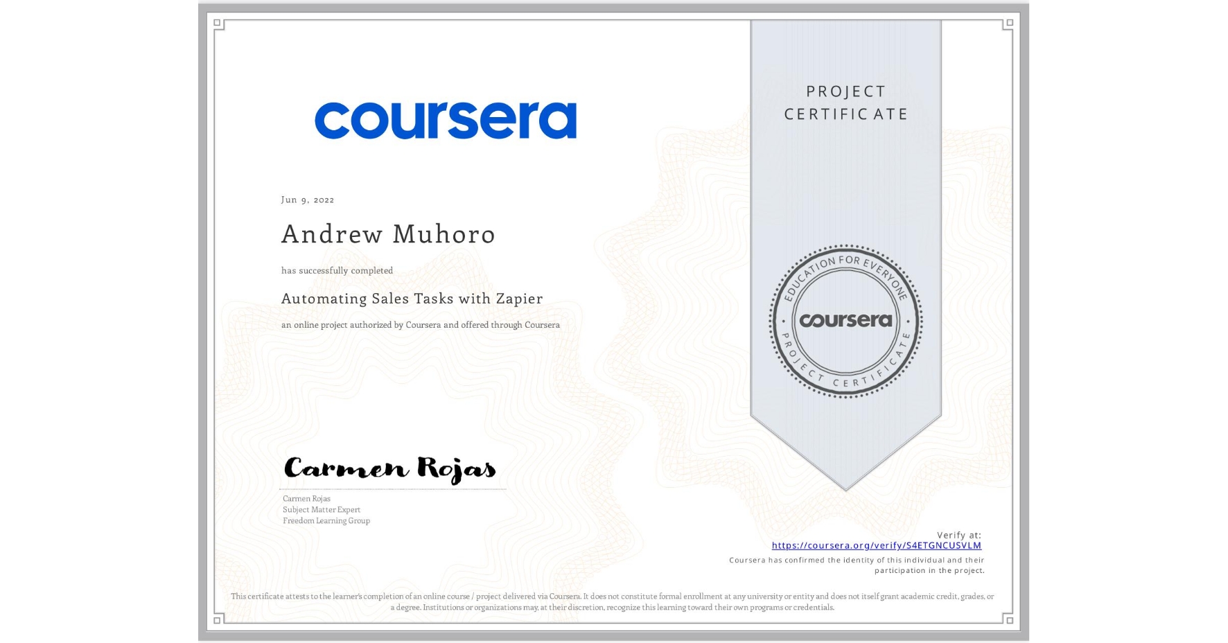 View certificate for Andrew Muhoro, Automating Sales Tasks with Zapier, an online non-credit course authorized by Coursera and offered through Coursera