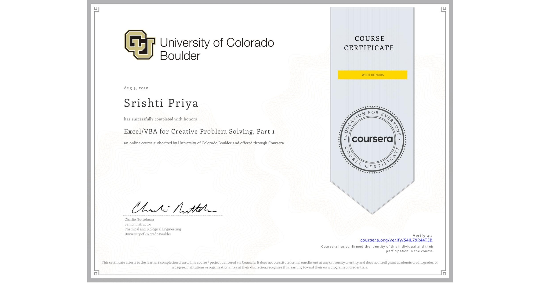 View certificate for Srishti Priya, Excel/VBA for Creative Problem Solving, Part 1, an online non-credit course authorized by University of Colorado Boulder and offered through Coursera