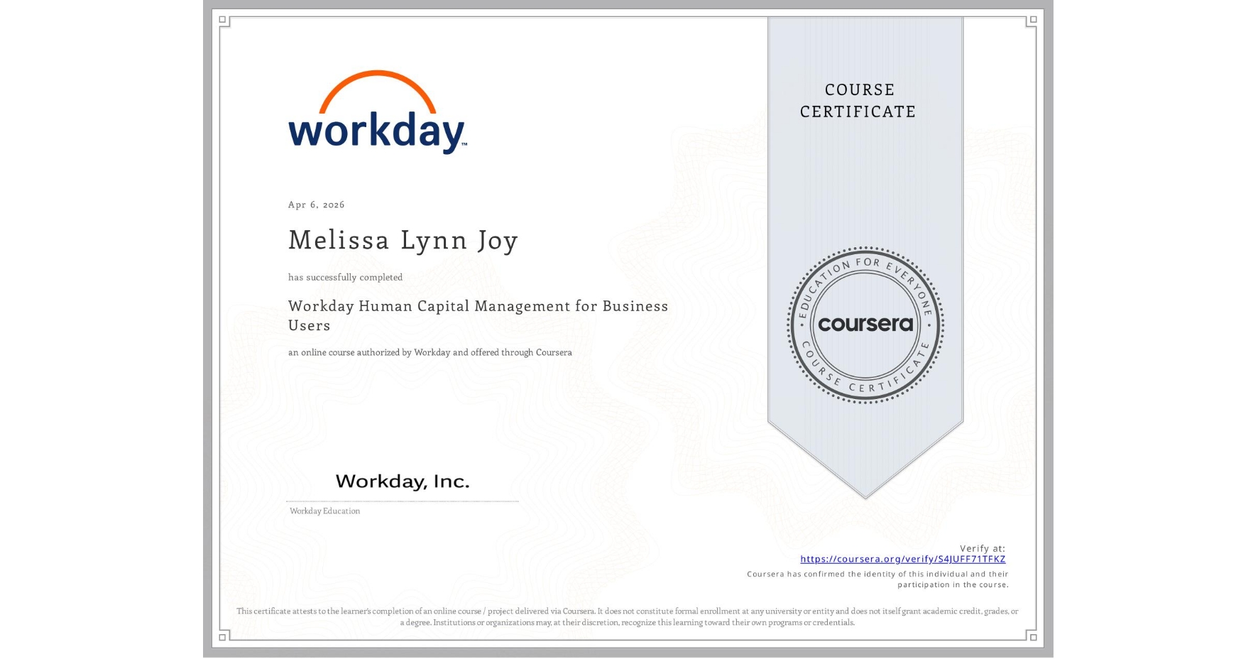 View certificate for Melissa Lynn Joy, Workday Human Capital Management for Business Users, an online non-credit course authorized by Workday and offered through Coursera