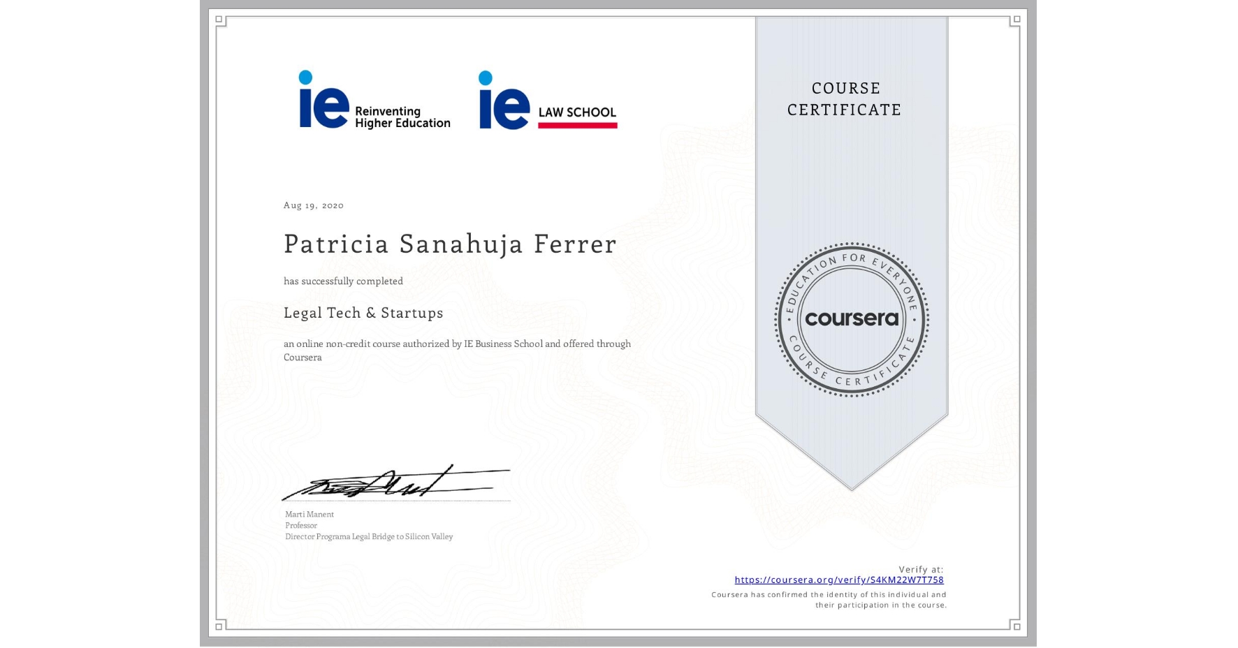 View certificate for Patricia Sanahuja Ferrer, Legal Tech & Startups , an online non-credit course authorized by IE Business School and offered through Coursera