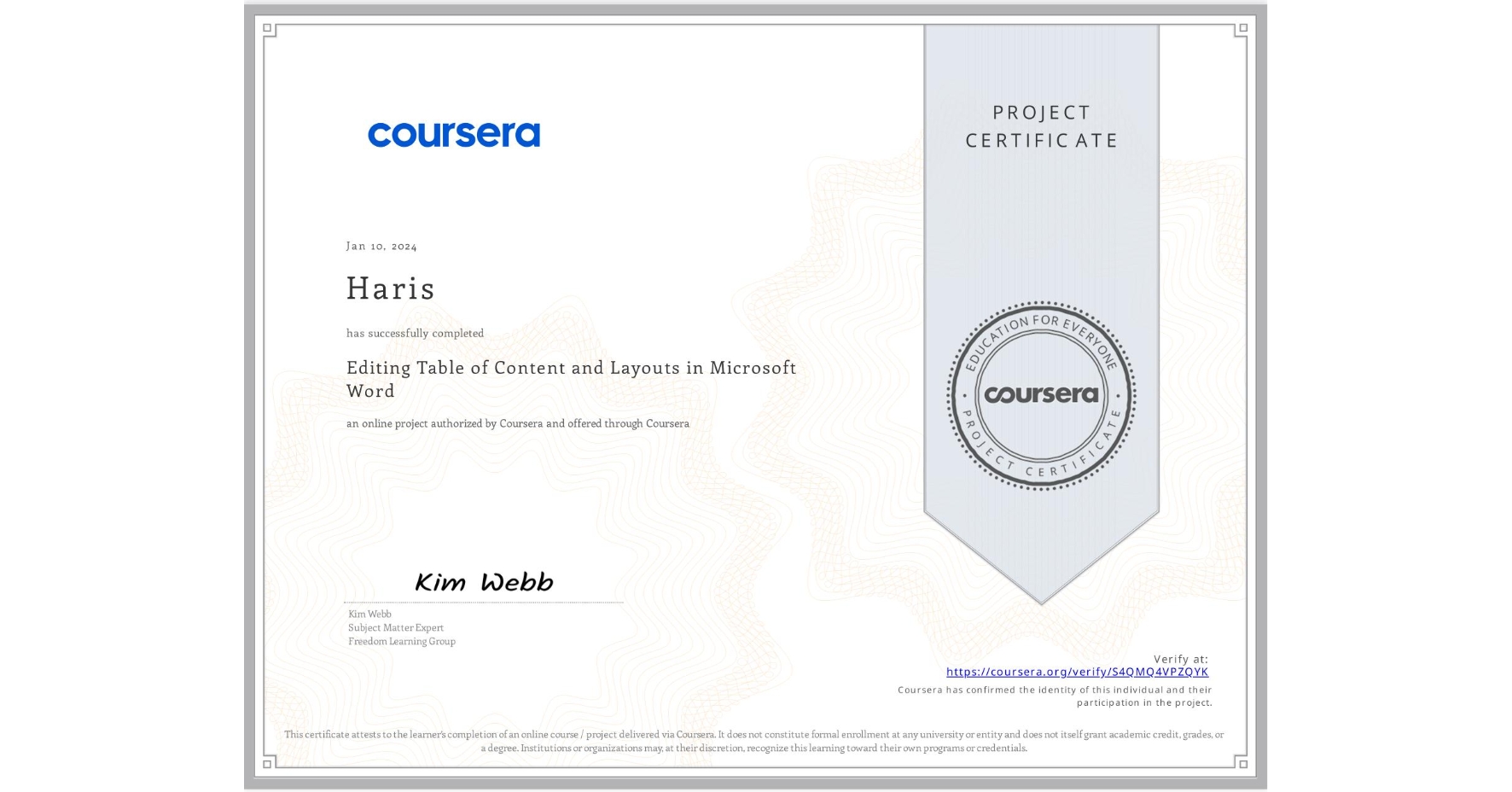 View certificate for Haris , Editing Table of Content and Layouts in Microsoft Word, an online non-credit course authorized by Coursera and offered through Coursera