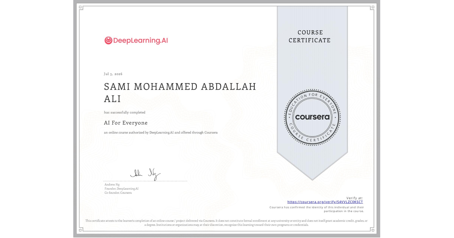 View certificate for SAMI MOHAMMED  ABDALLAH ALI, AI For Everyone, an online non-credit course authorized by DeepLearning.AI and offered through Coursera