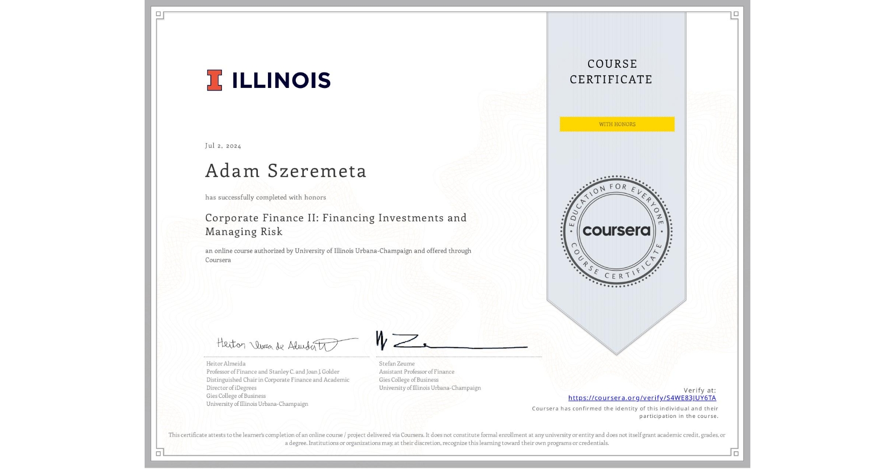 View certificate for Adam Szeremeta, Corporate Finance II: Financing Investments and Managing Risk, an online non-credit course authorized by University of Illinois Urbana-Champaign and offered through Coursera