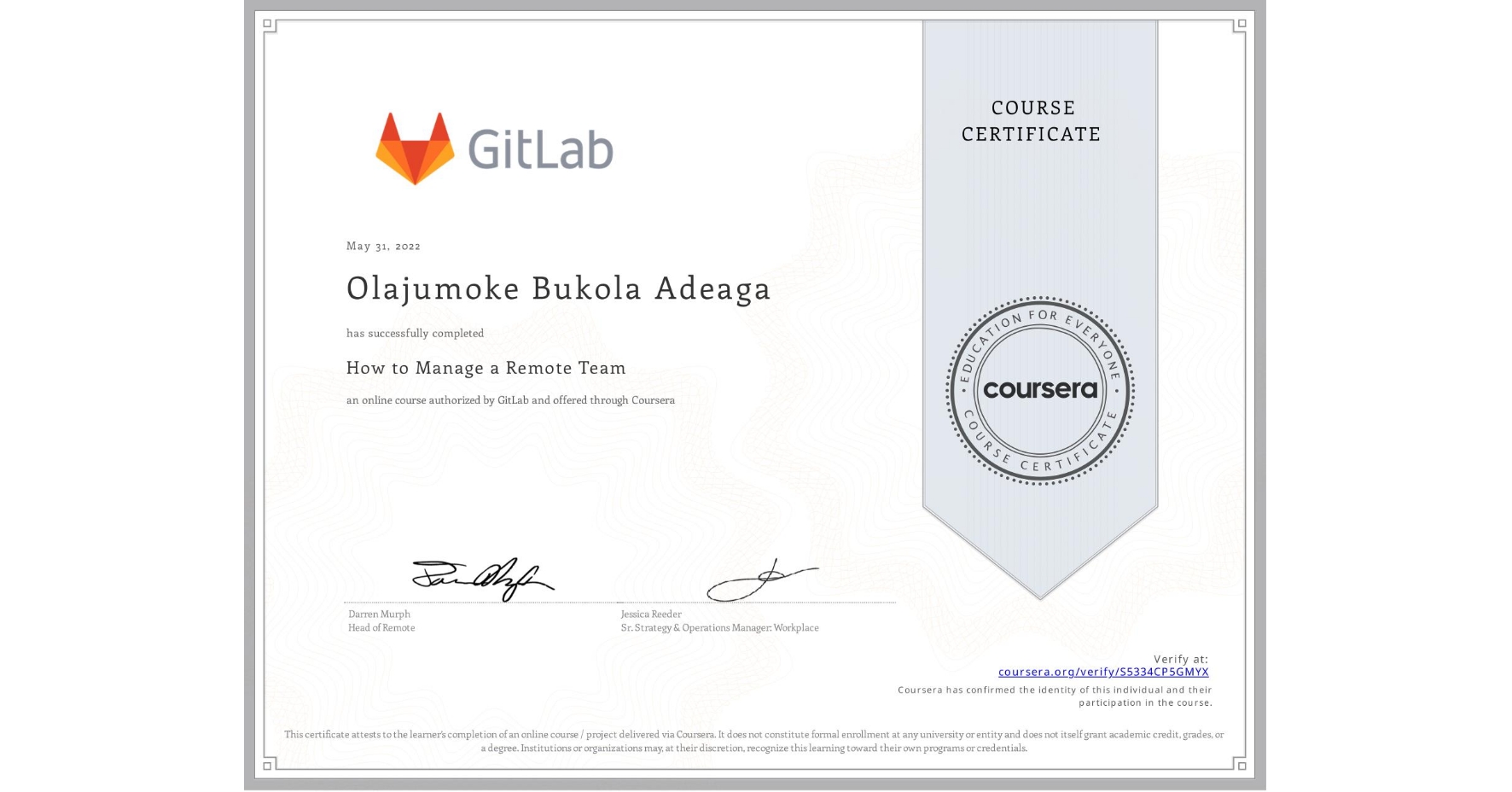 View certificate for Olajumoke Bukola Adeaga, How to Manage a Remote Team, an online non-credit course authorized by GitLab and offered through Coursera