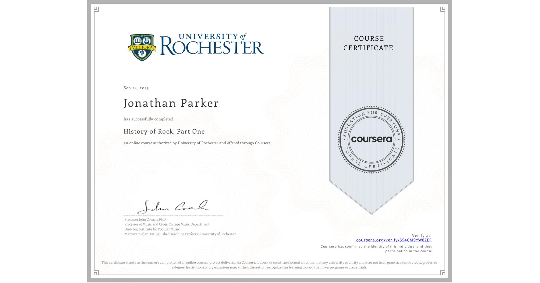 View certificate for Jonathan Parker, History of Rock, Part One, an online non-credit course authorized by University of Rochester and offered through Coursera