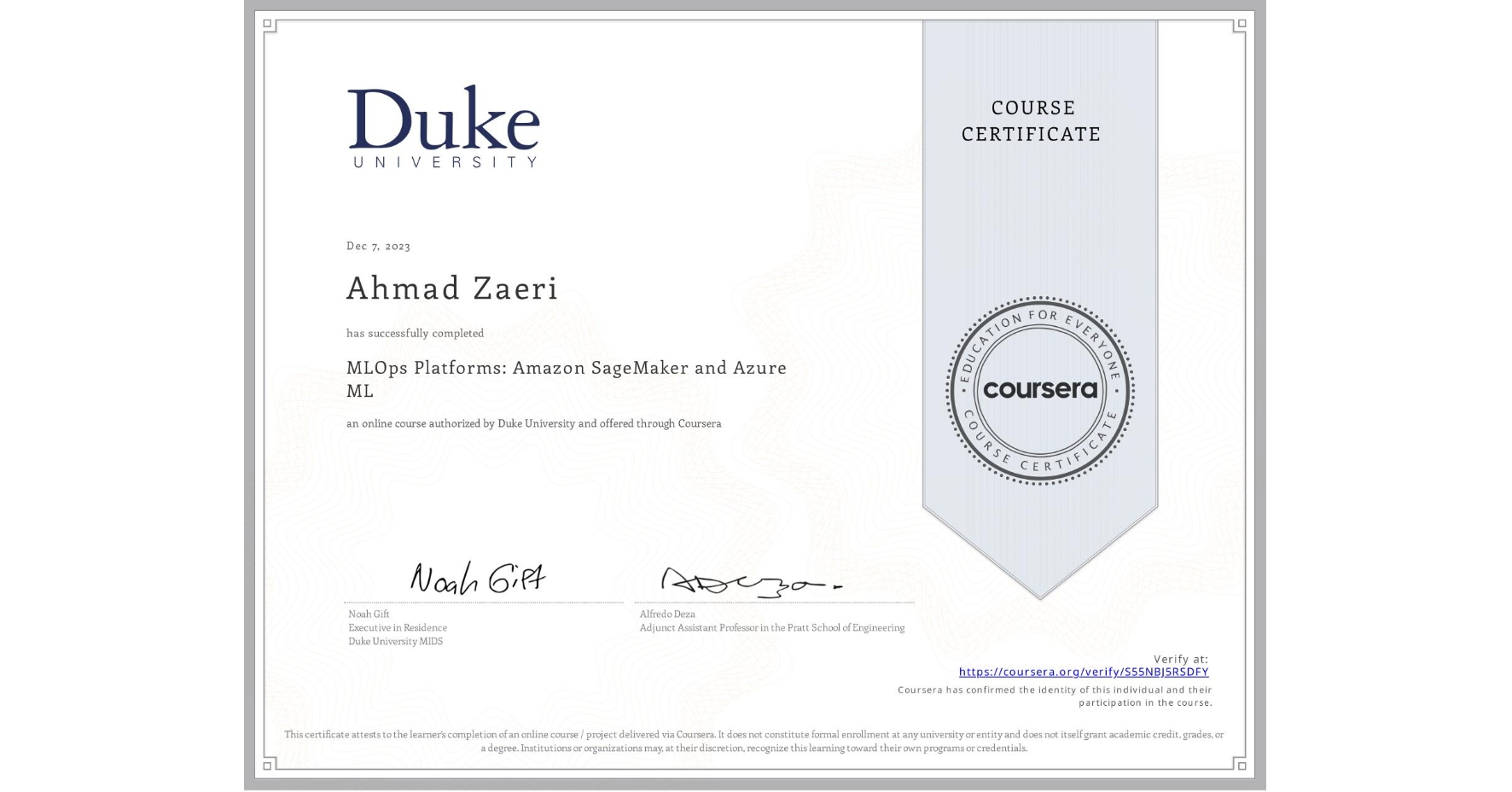 View certificate for Ahmad Zaeri, MLOps Platforms: Amazon SageMaker and Azure ML, an online non-credit course authorized by Duke University and offered through Coursera