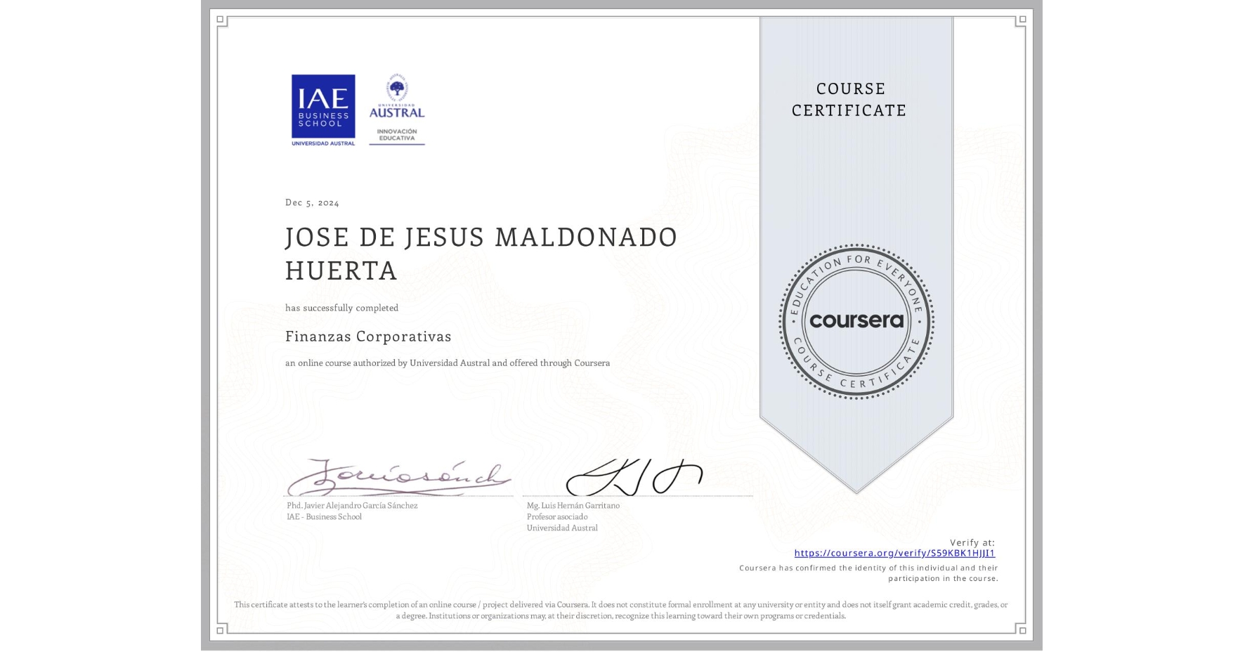 View certificate for JOSE DE JESUS MALDONADO HUERTA, Finanzas Corporativas, an online non-credit course authorized by Universidad Austral and offered through Coursera