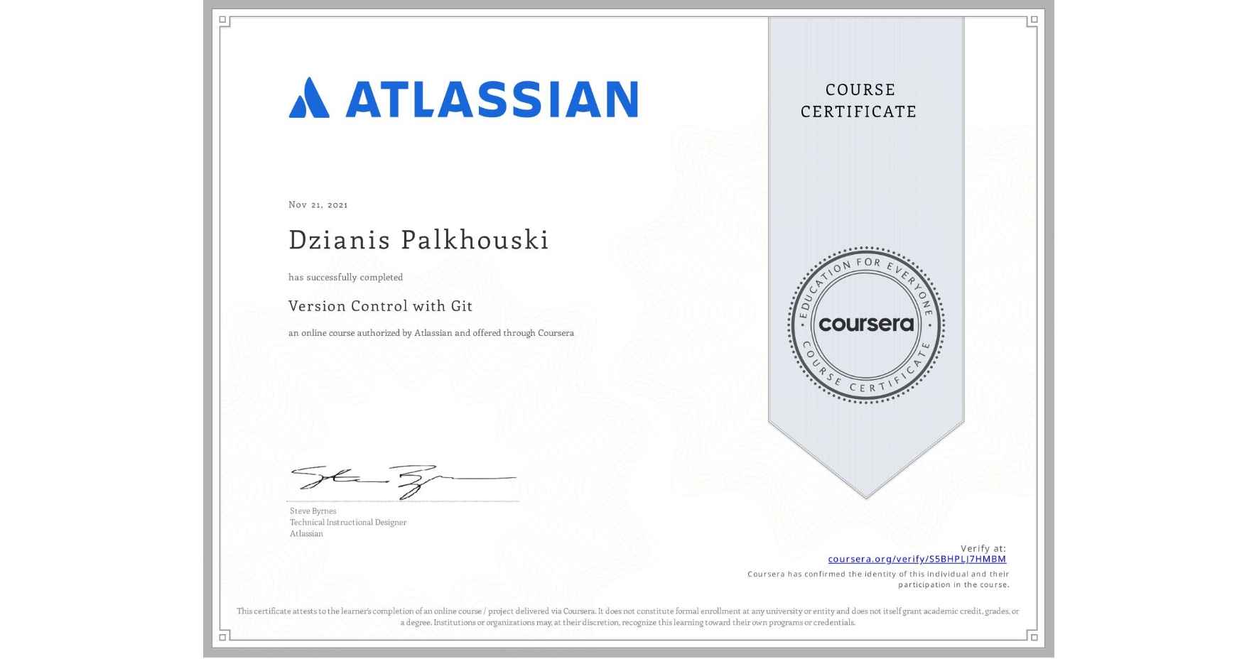 View certificate for Dzianis Palkhouski, Version Control with Git, an online non-credit course authorized by Atlassian and offered through Coursera
