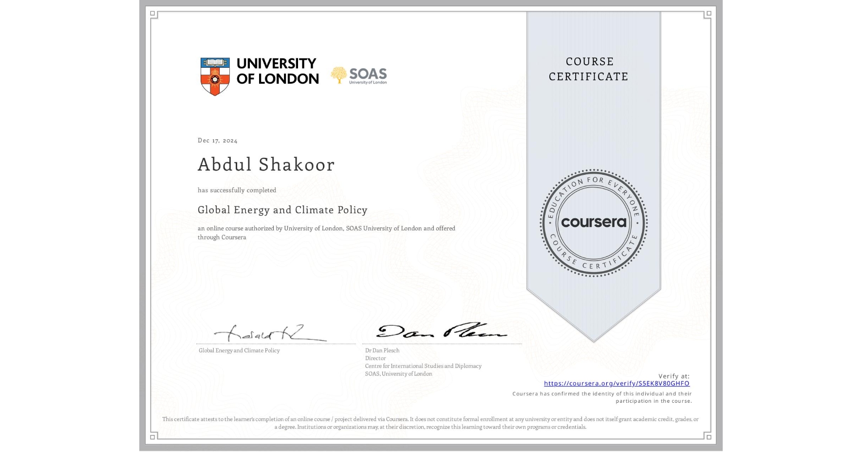 View certificate for Abdul Shakoor, Global Energy and Climate Policy, an online non-credit course authorized by University of London & SOAS University of London and offered through Coursera