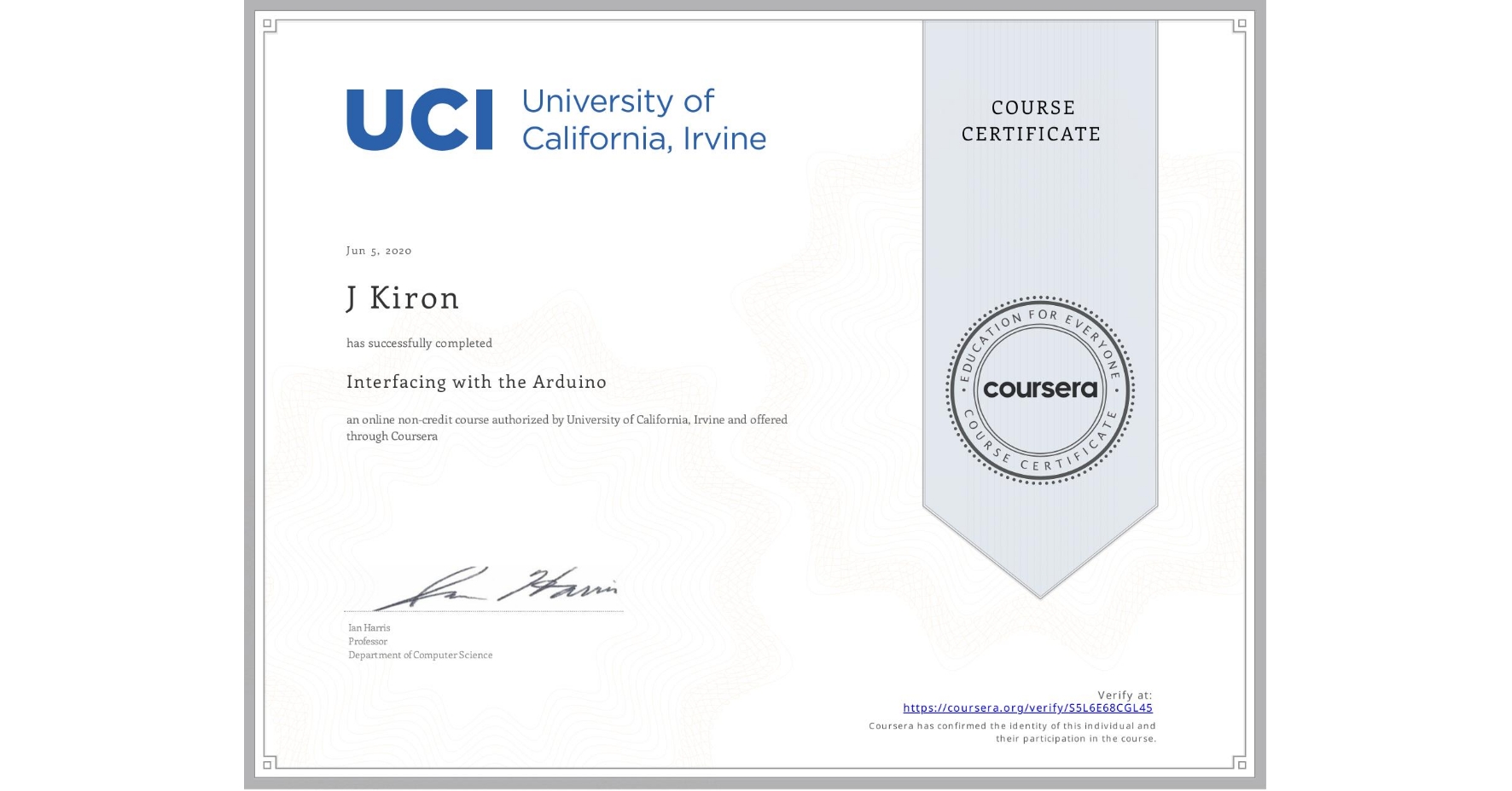 View certificate for J Kiron, Interfacing with the Arduino, an online non-credit course authorized by University of California, Irvine and offered through Coursera