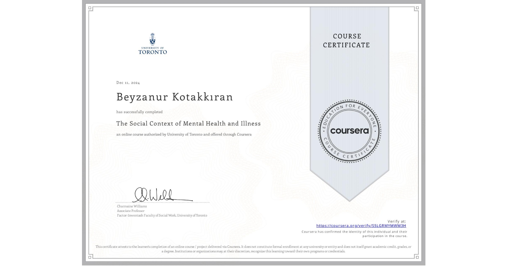 View certificate for Beyzanur Kotakkıran, The Social Context of Mental Health and Illness, an online non-credit course authorized by University of Toronto and offered through Coursera