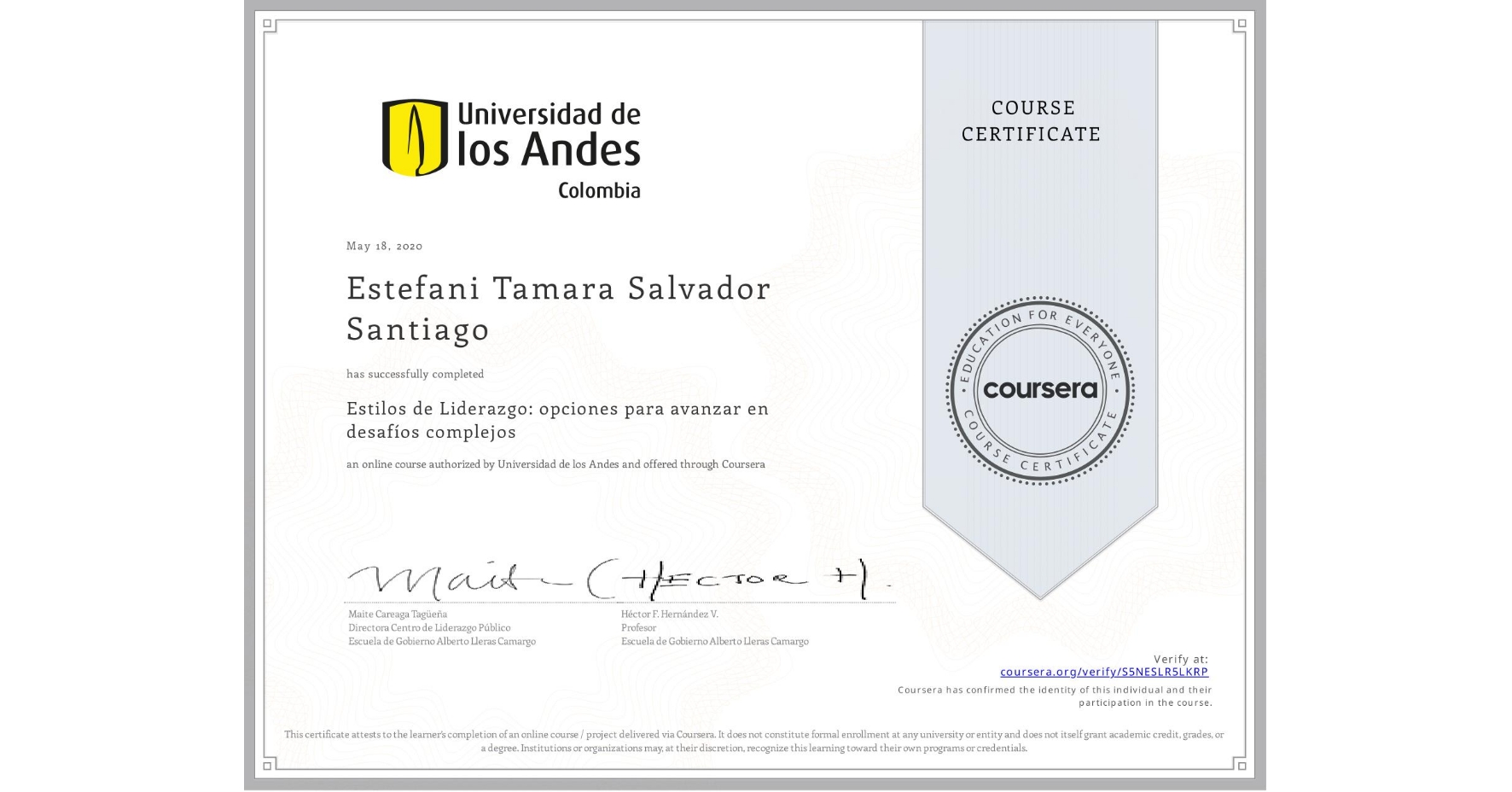 View certificate for Estefani Tamara Salvador Santiago, Estilos de Liderazgo: opciones para avanzar en desafíos complejos, an online non-credit course authorized by Universidad de los Andes and offered through Coursera