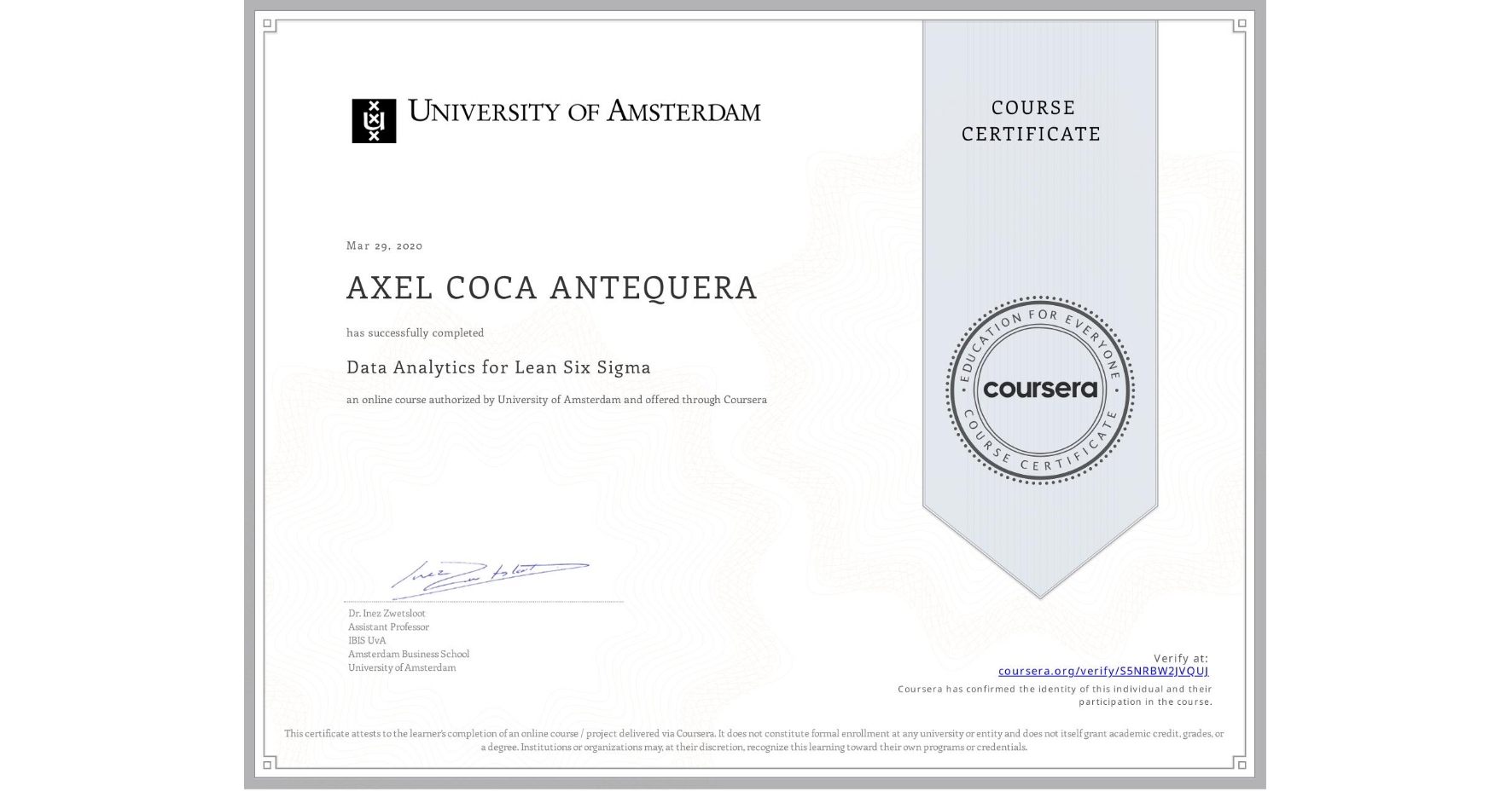 View certificate for AXEL COCA ANTEQUERA, Data Analytics for Lean Six Sigma, an online non-credit course authorized by University of Amsterdam and offered through Coursera