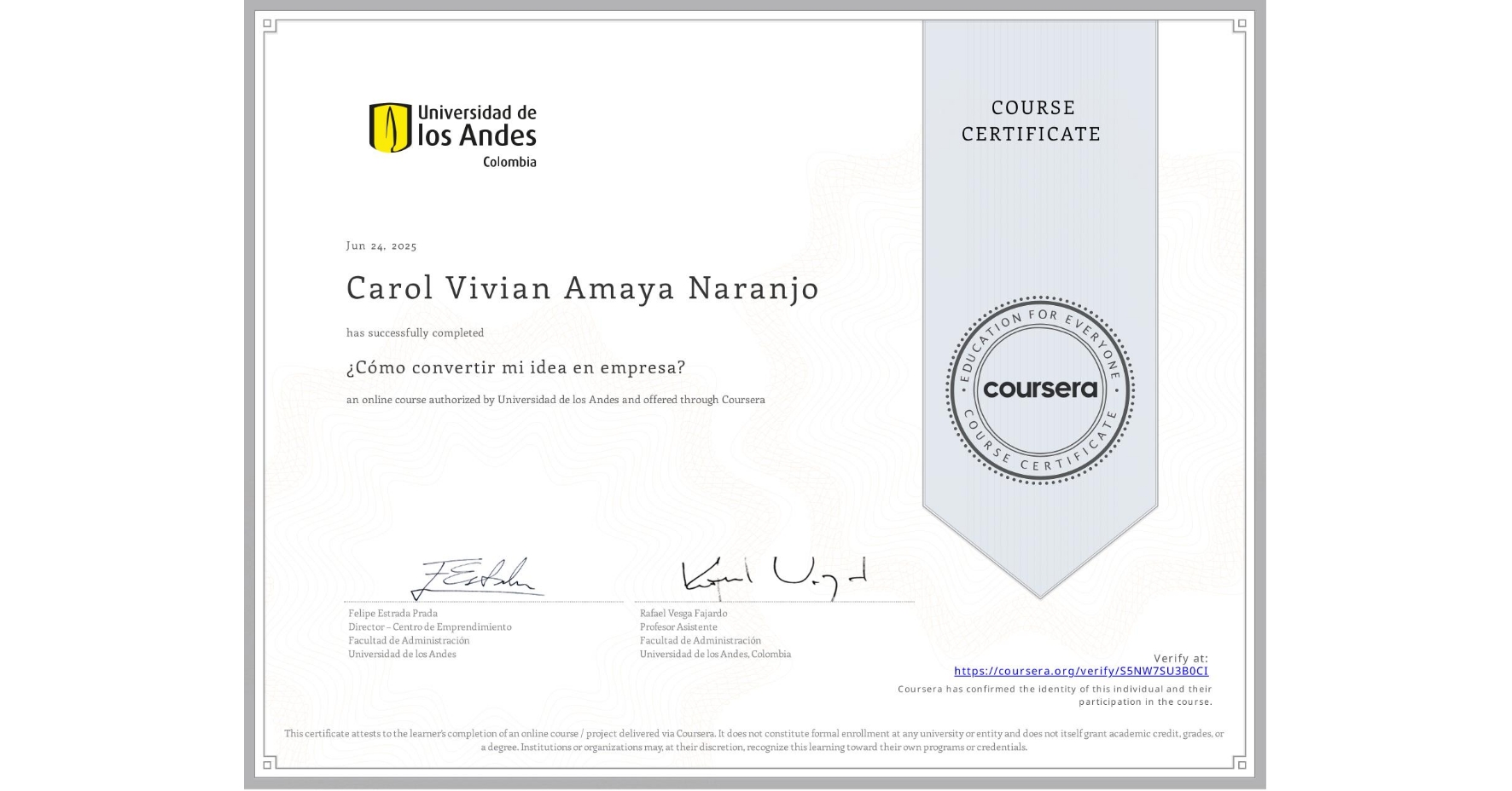 View certificate for Carol Vivian Amaya Naranjo, ¿Cómo convertir mi idea en empresa?, an online non-credit course authorized by Universidad de los Andes and offered through Coursera