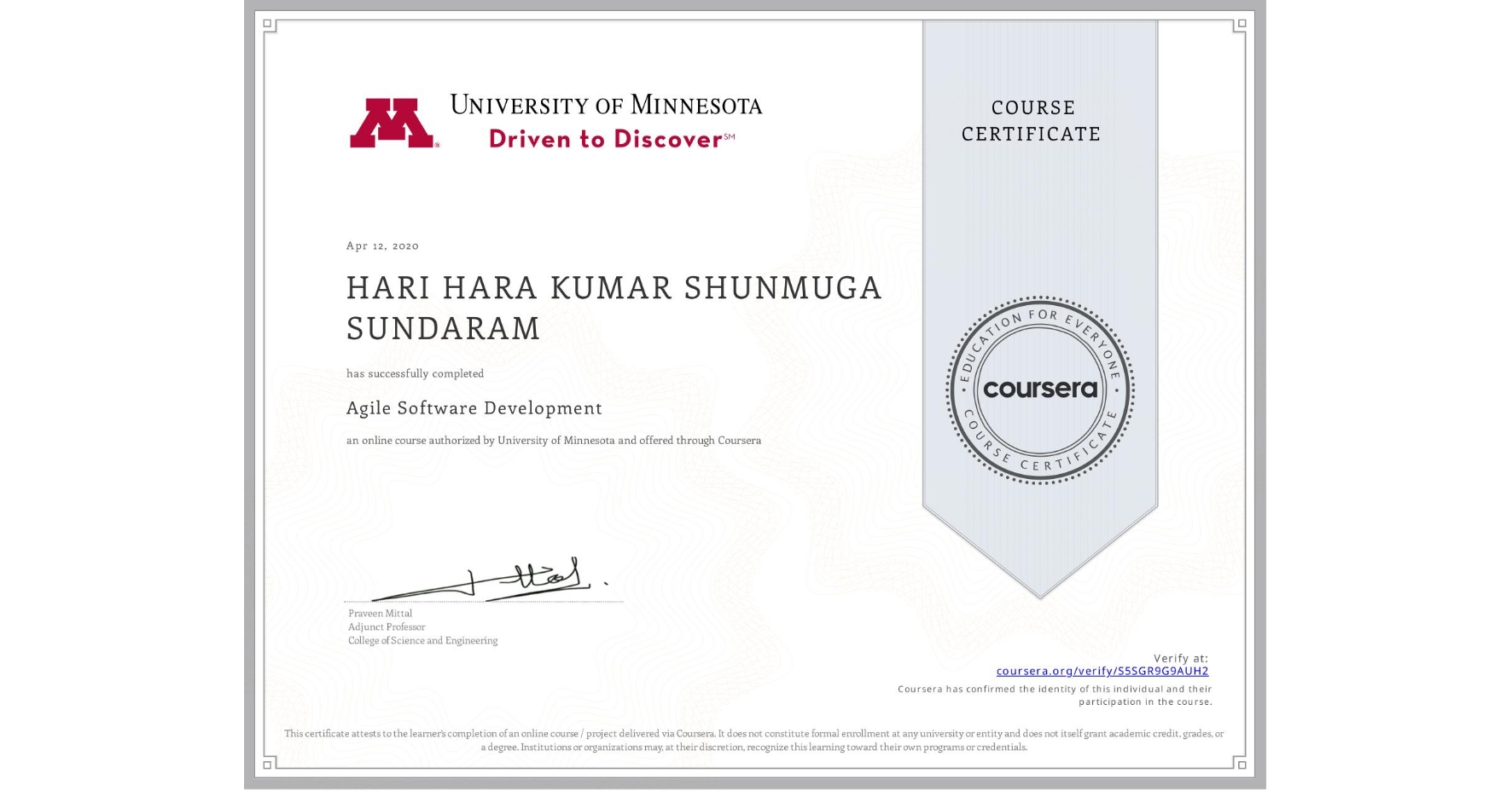 View certificate for HARI HARA KUMAR SHUNMUGA SUNDARAM, Agile Software Development, an online non-credit course authorized by University of Minnesota and offered through Coursera