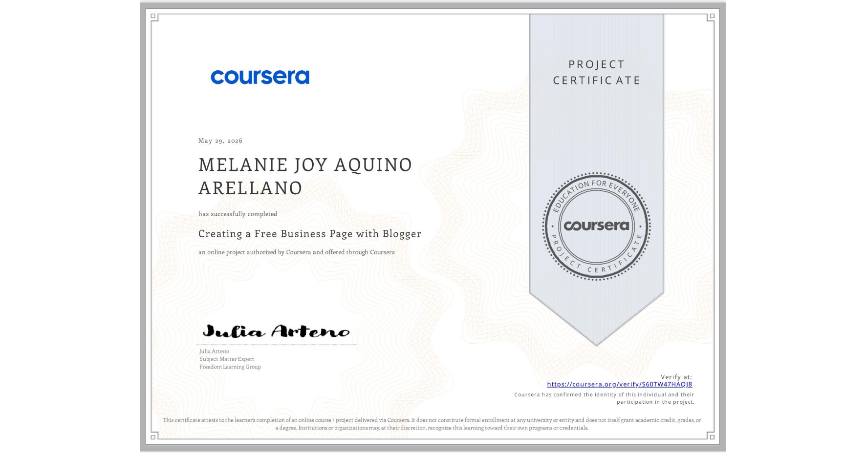 View certificate for MELANIE JOY AQUINO ARELLANO, Creating a Free Business Page with Blogger, an online non-credit course authorized by Coursera and offered through Coursera